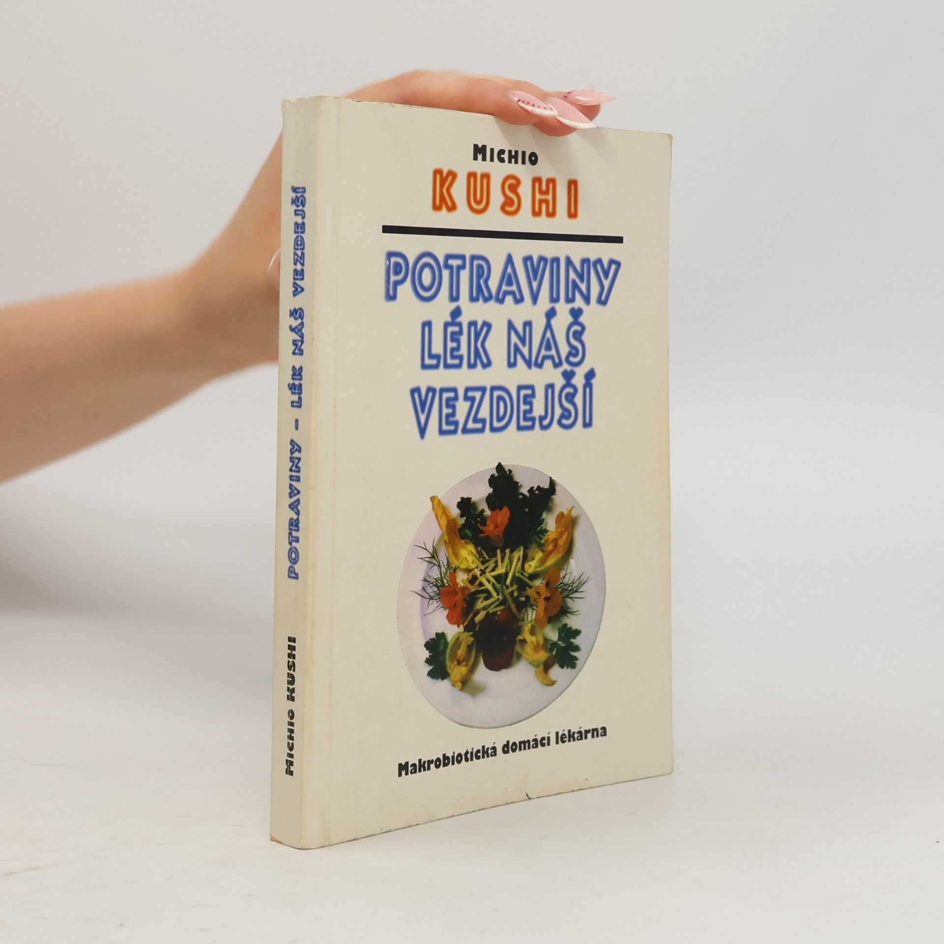 Marc van Cauwenberghe Potraviny lék náš vezdejší : Makrobiotická domácí lékárna