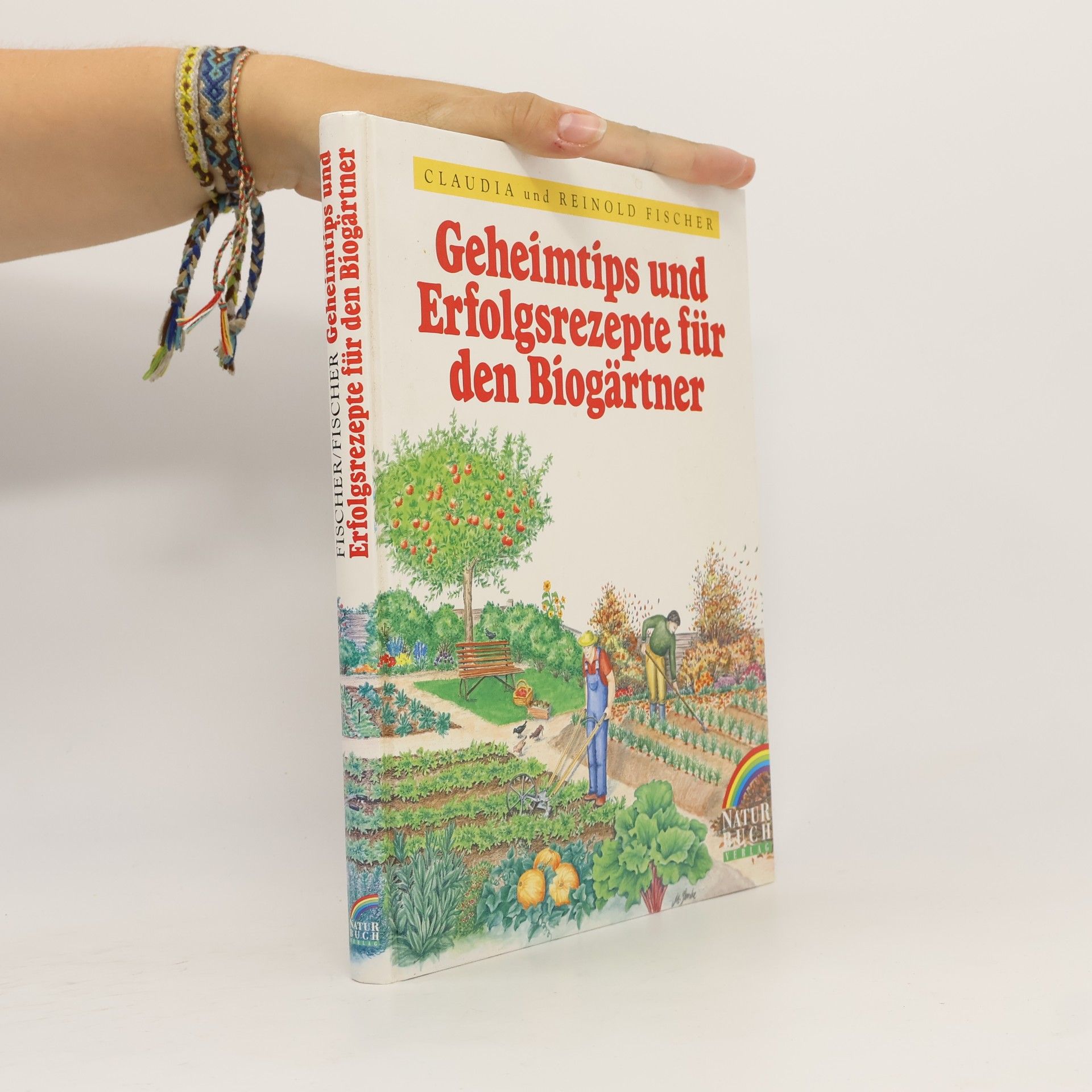 Claudia Fischer Geheimtips und Erfolgsrezepte für den Biogärtner