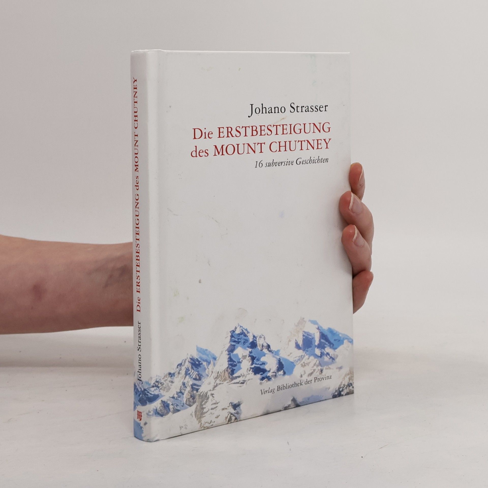 Johano Strasser Die Erstbesteigung des Mount Chutney