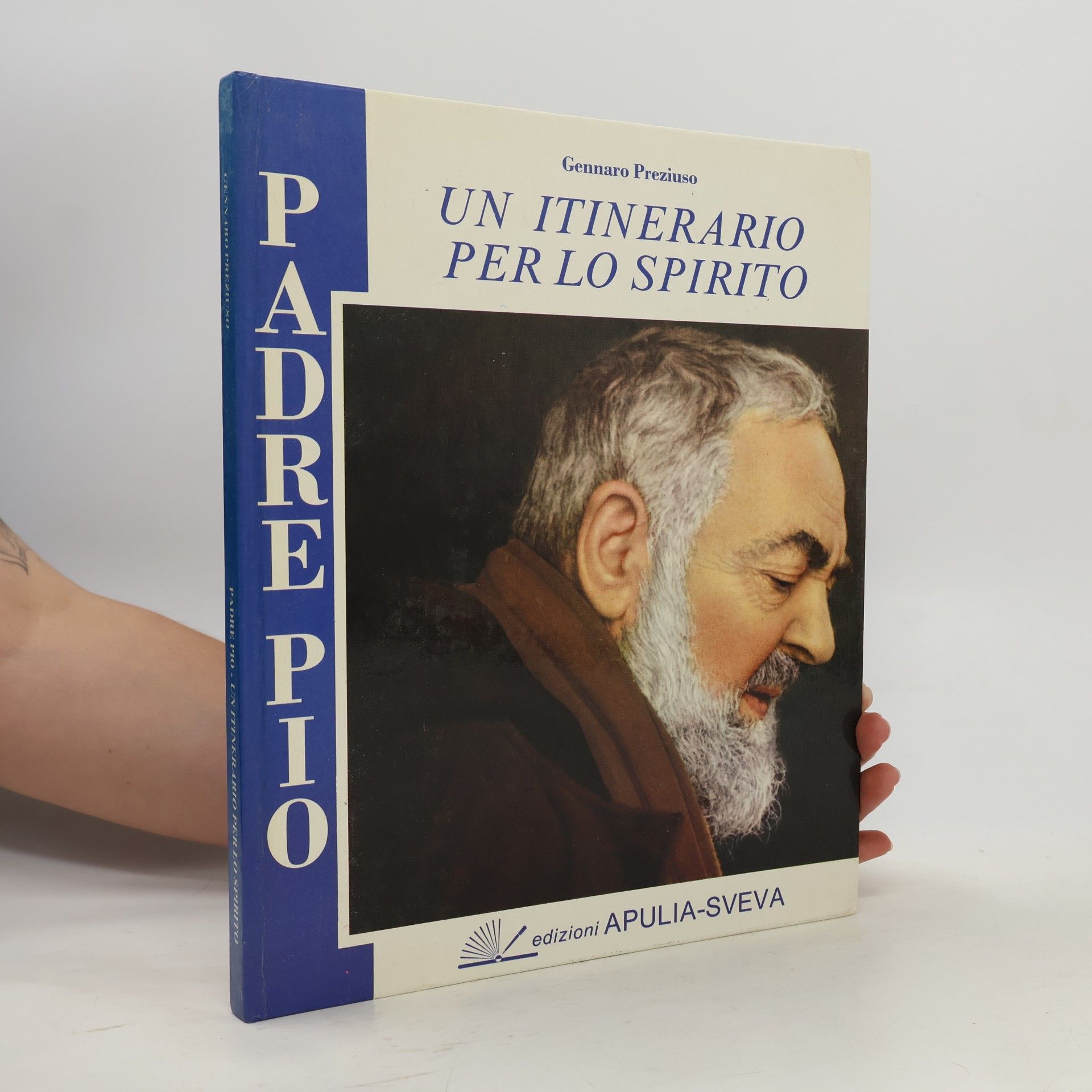 Gennaro Preziuso Padre Pio. Un itinerario per lo spirito