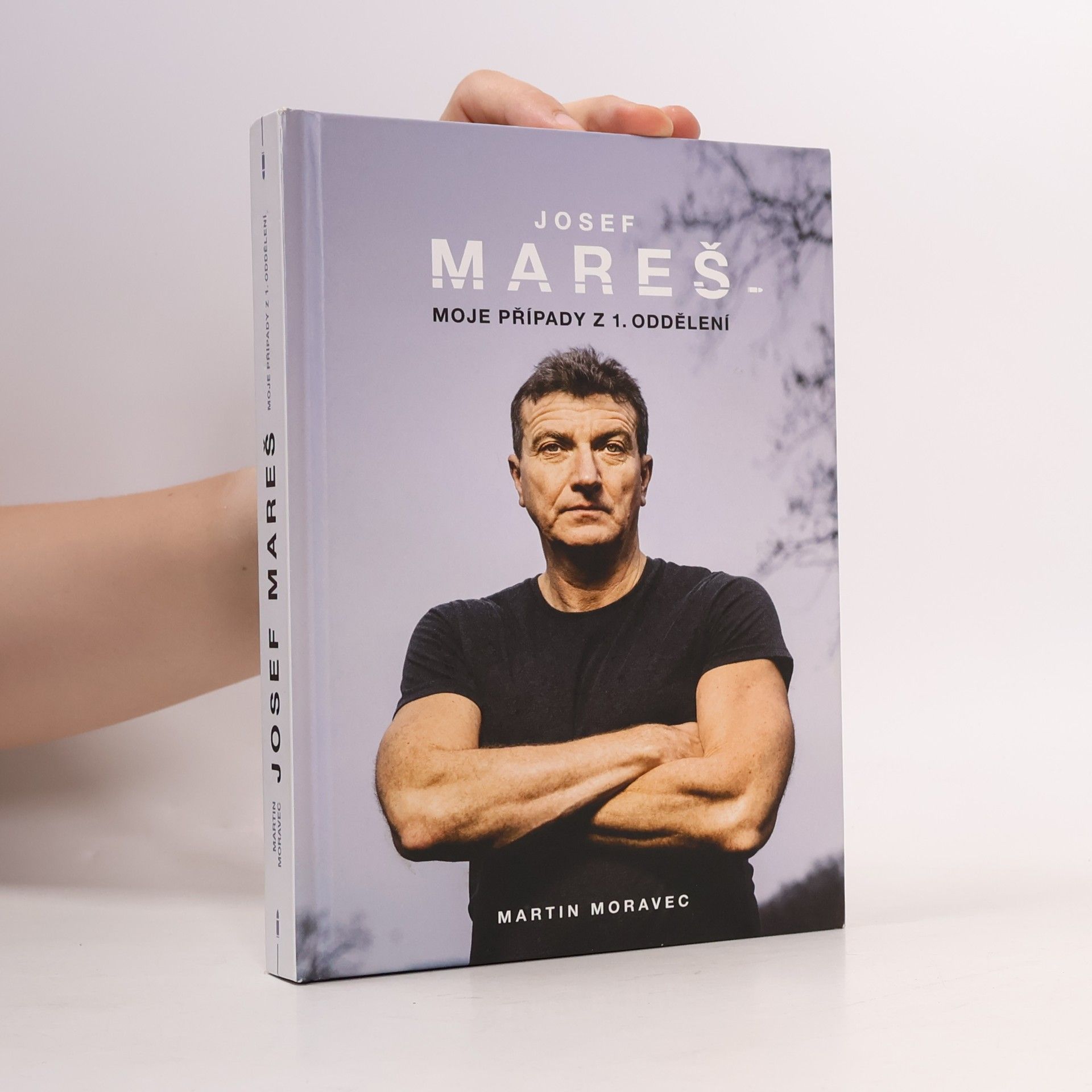 Martin Moravec Josef Mareš: Moje případy z 1. oddělení
