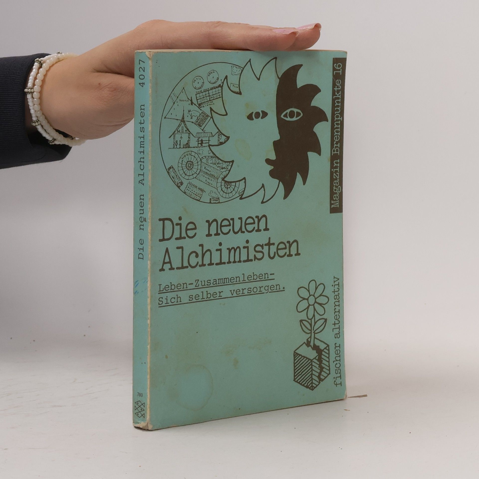 Unknown Author Die neuen Alchimisten. Leben - Zusammenleben - Sich selber versorgen.