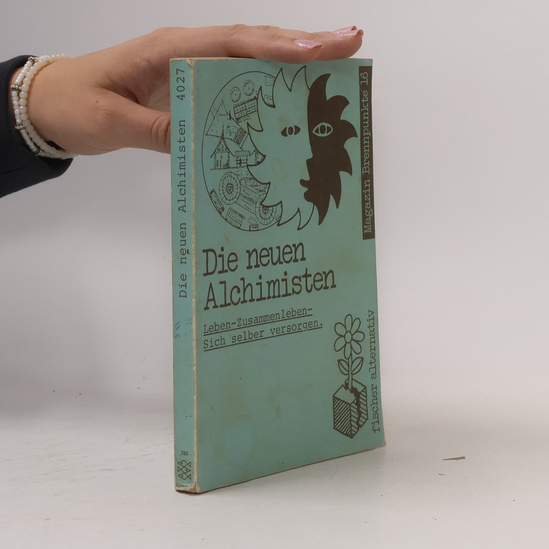 Unknown Author Die neuen Alchimisten. Leben - Zusammenleben - Sich selber versorgen.