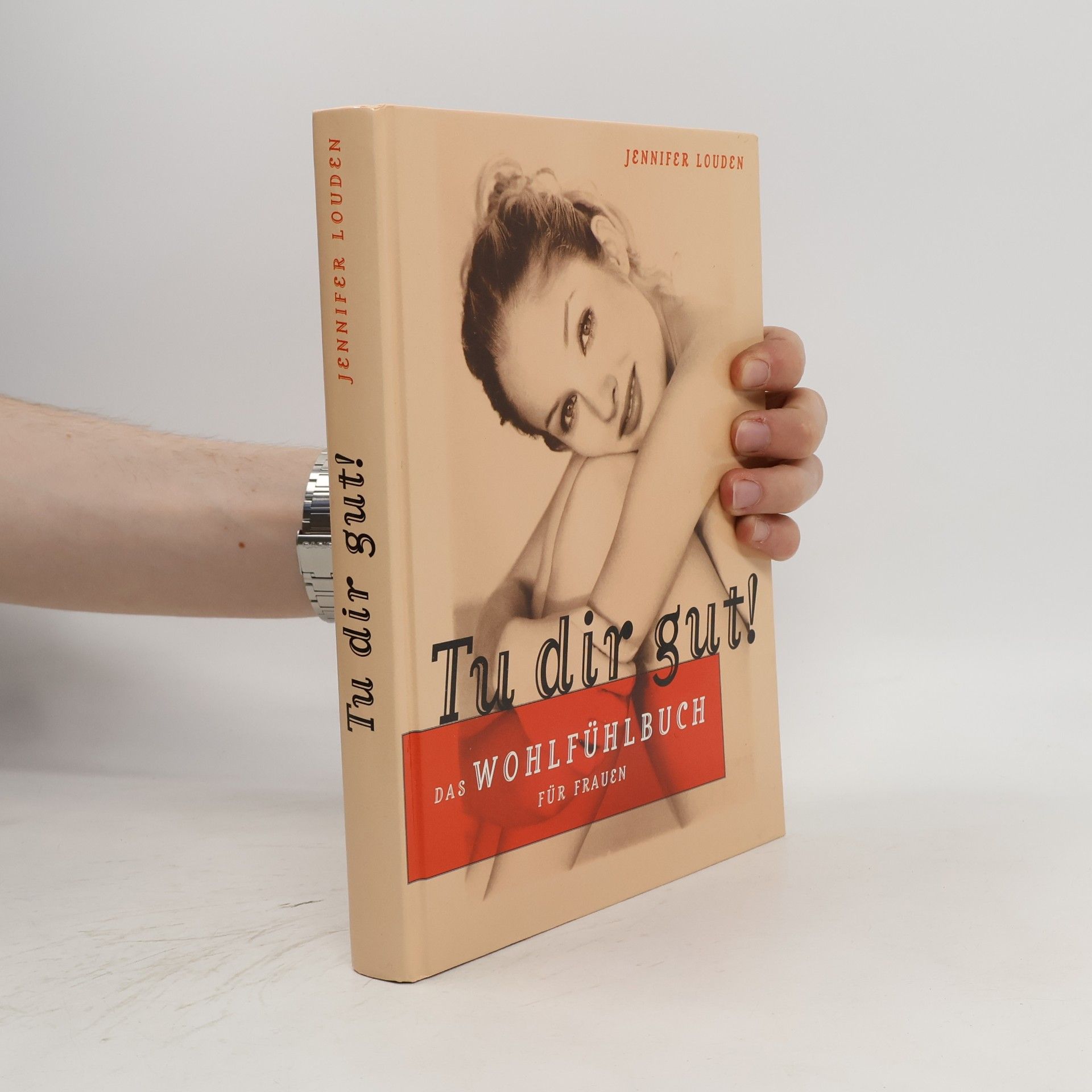 Jennifer Louden Tut dir gut!: Das Wohlfühlbuch für Frauen
