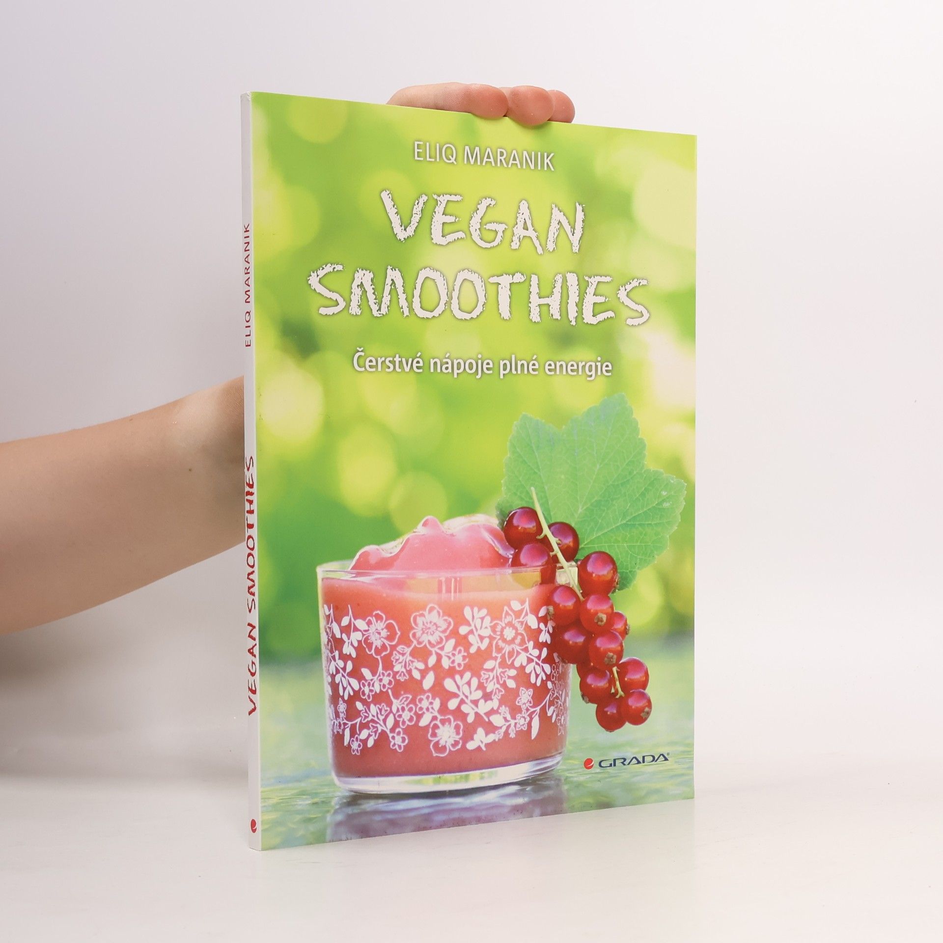 Anna Fejglová Vegan smoothies. Čerstvé nápoje plné energie