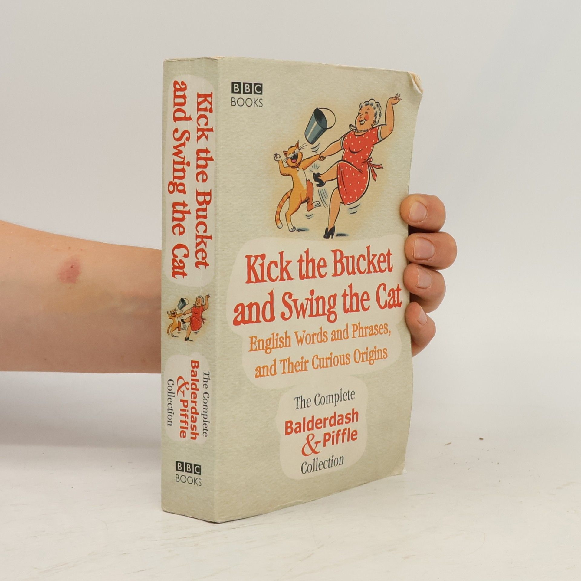 The Complete Balderdash & Piffle Collection: Kick the Bucket and Swing the Cat