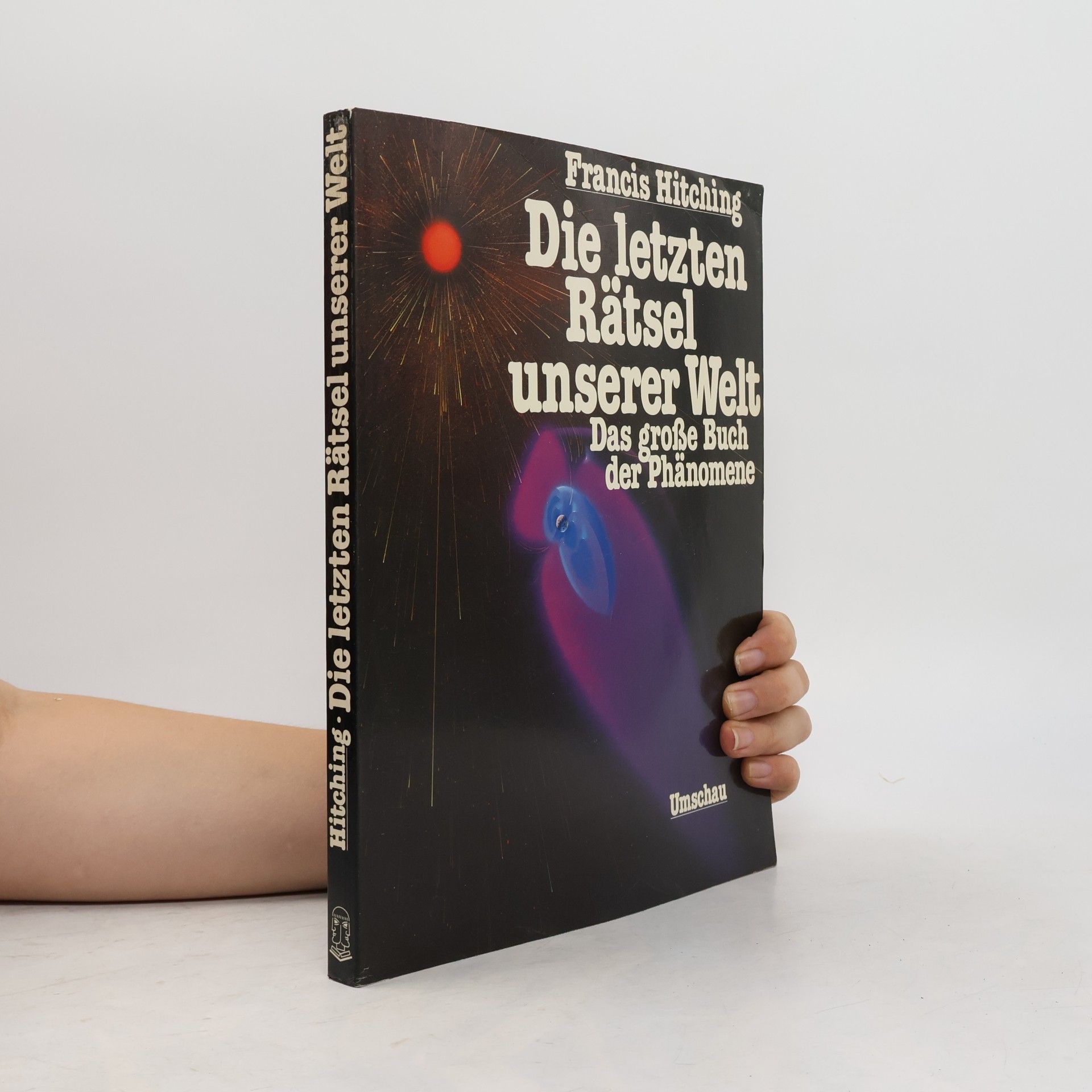 Francis Hitching Die letzten Rätsel unserer Welt
