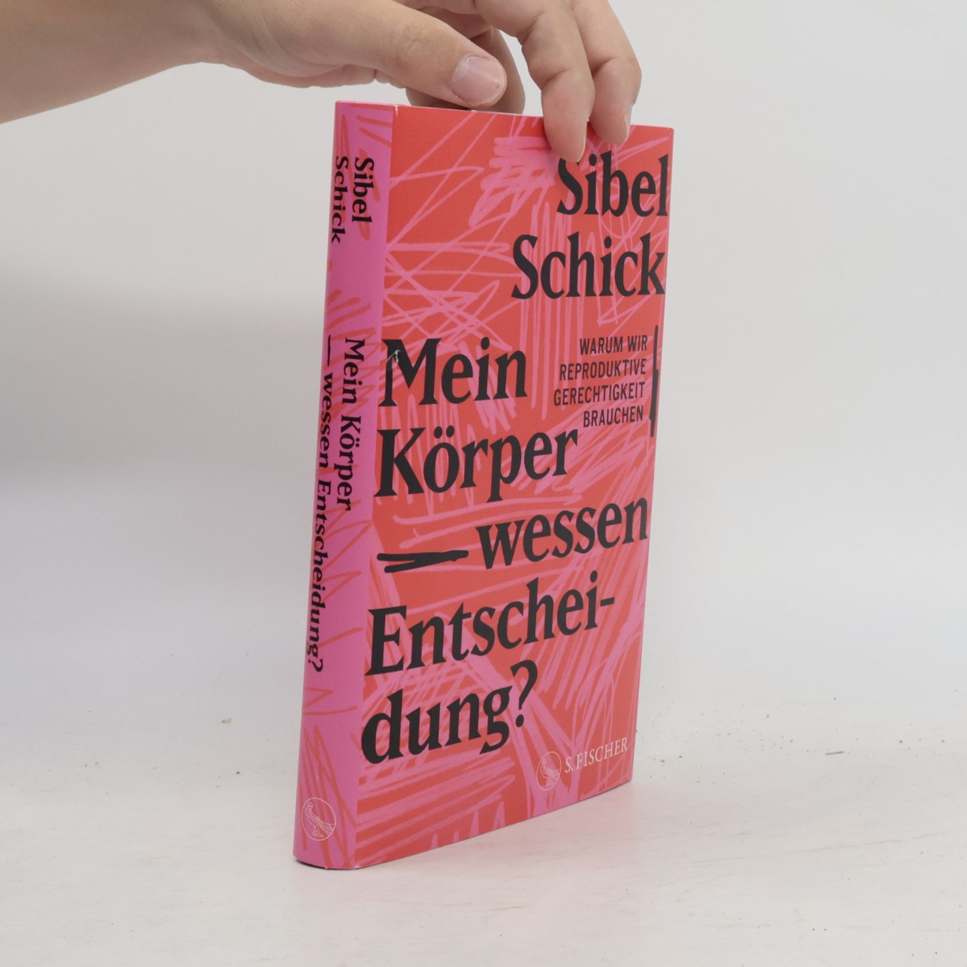 Sibel Schick Mein Körper – wessen Entscheidung?