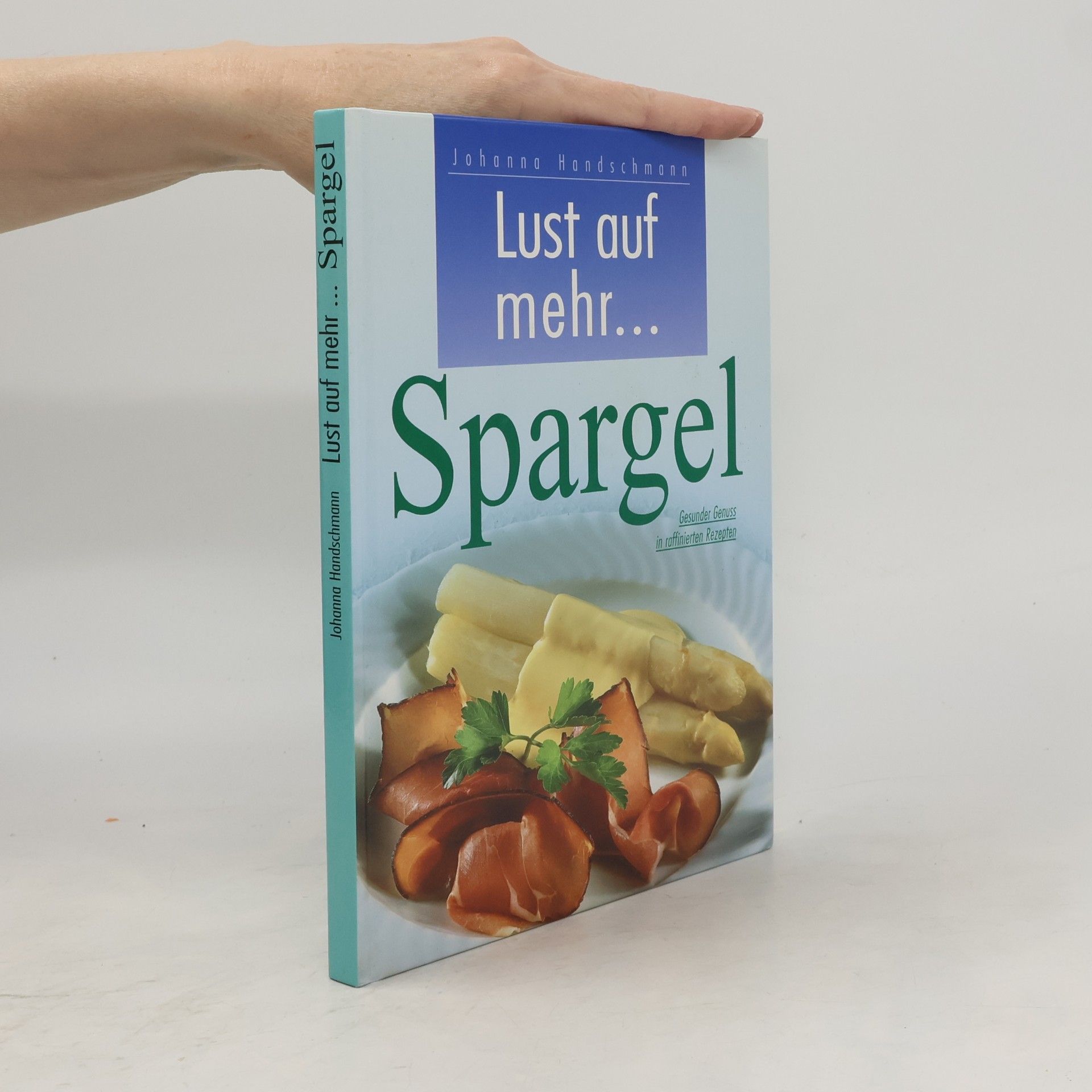 Johanna Handschmann Lust auf mehr... Spargel