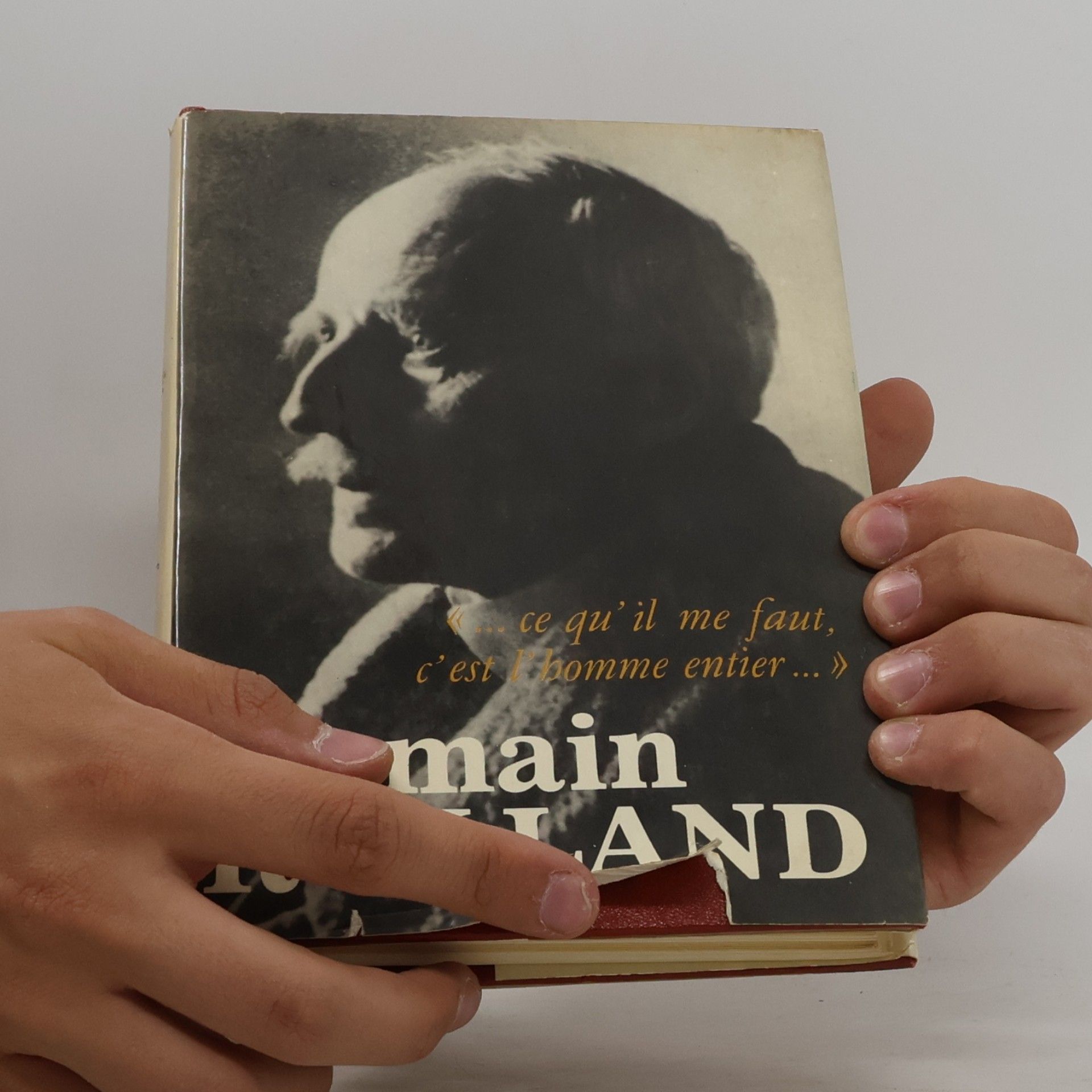 Romain Rolland ...Ce qu´il me faut, c´est l´homme entier...