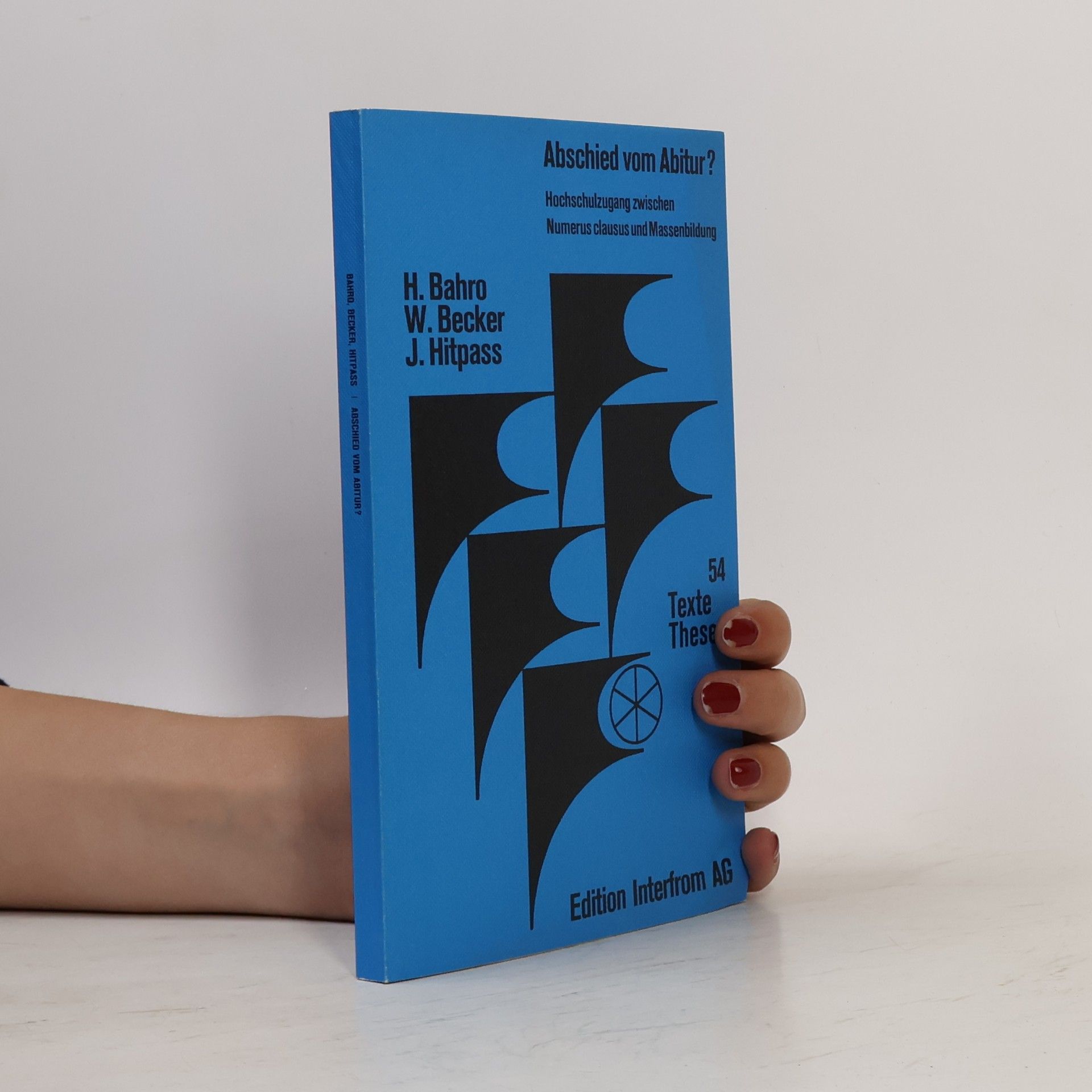 Texte und Thesen - 54: Abschied vom Abitur?