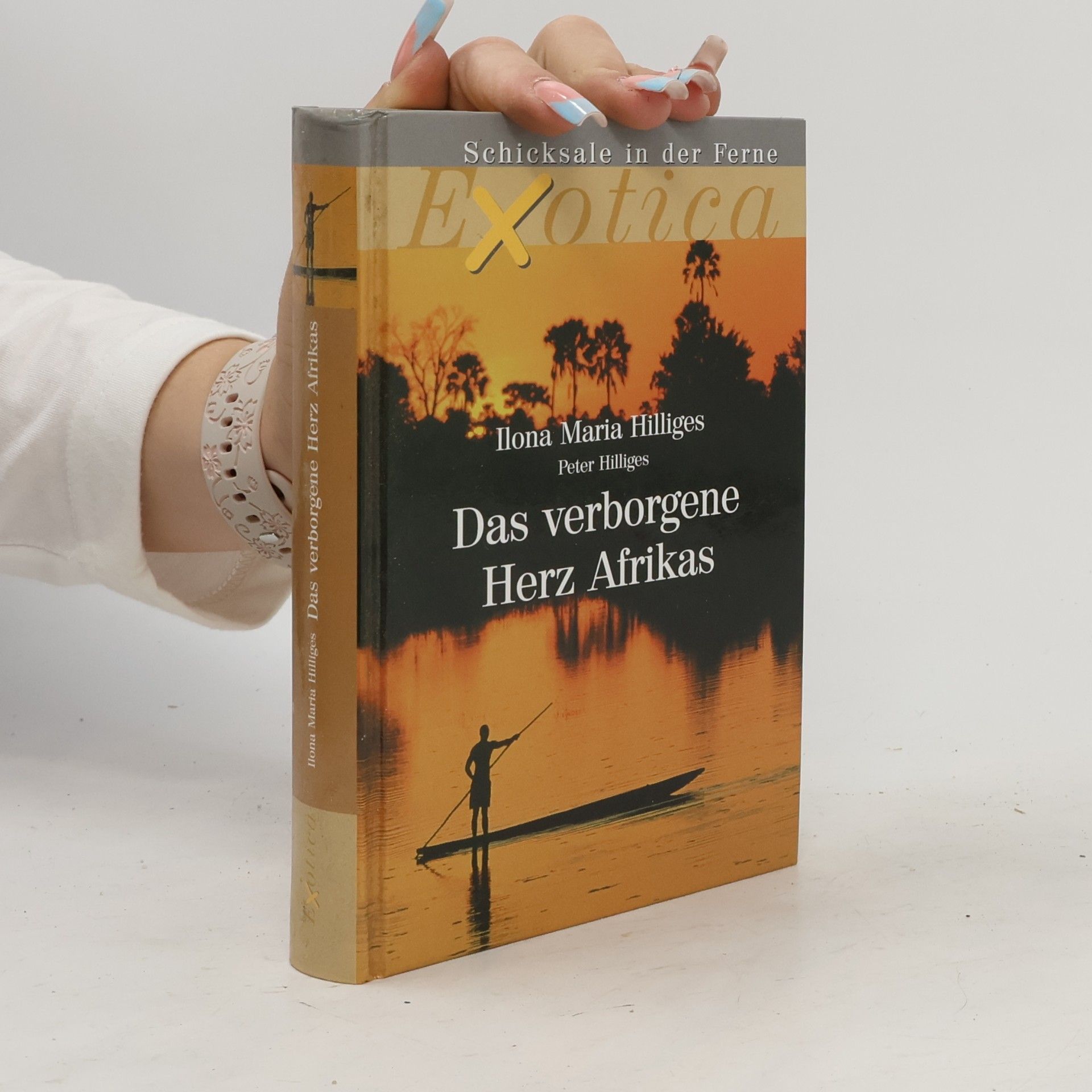 Ilona Maria Hilliges Das verborgene Herz Afrikas