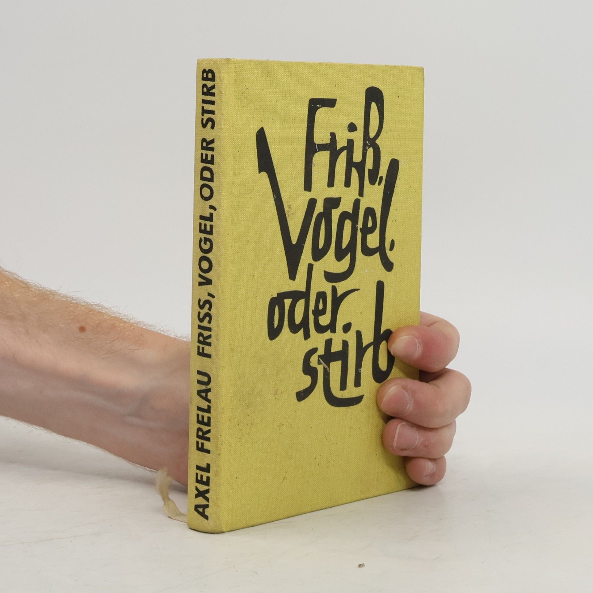 Axel Frelau Friss Vogel oder stirb