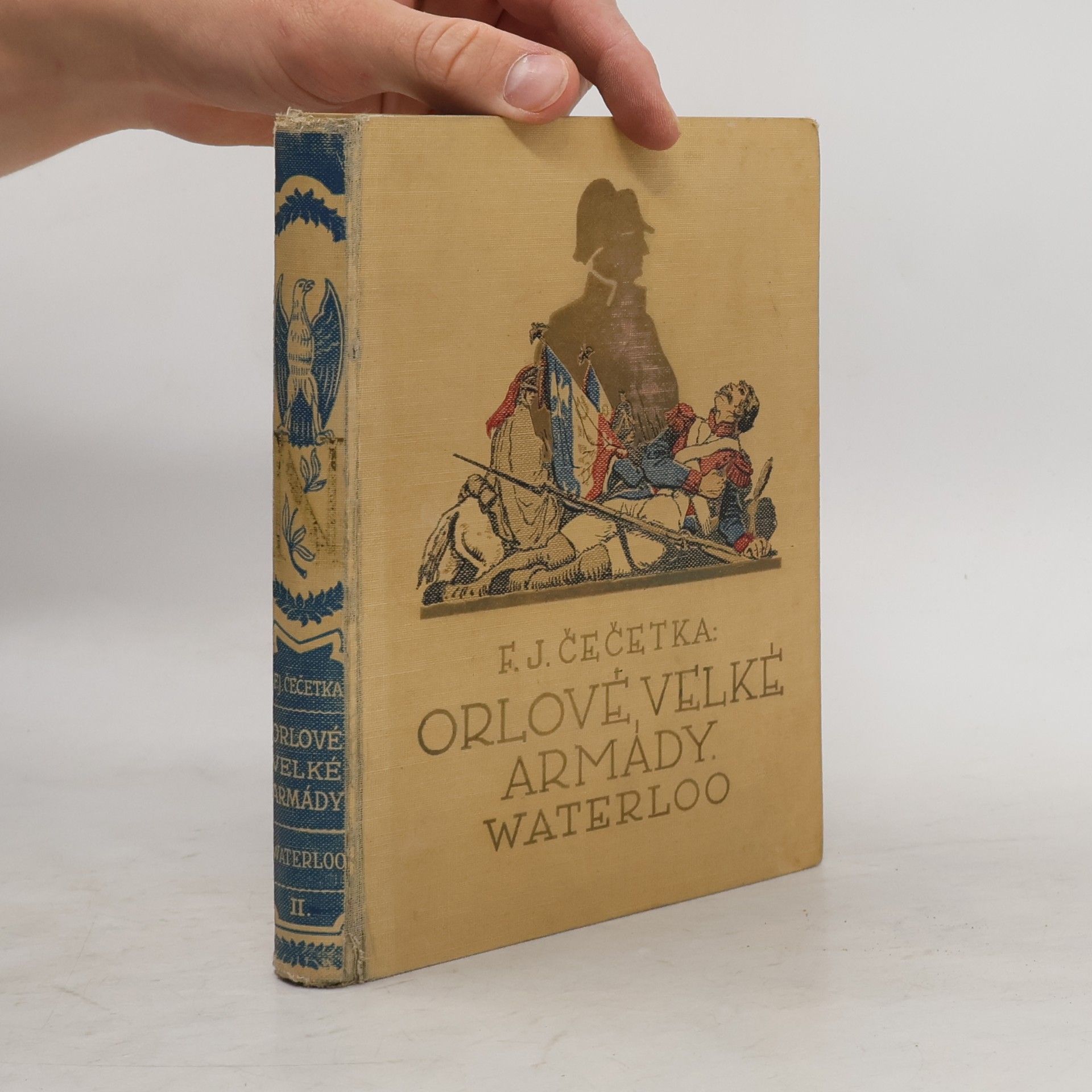 František Josef Čečetka Orlové velké armády III. Waterloo (kniha druhá)