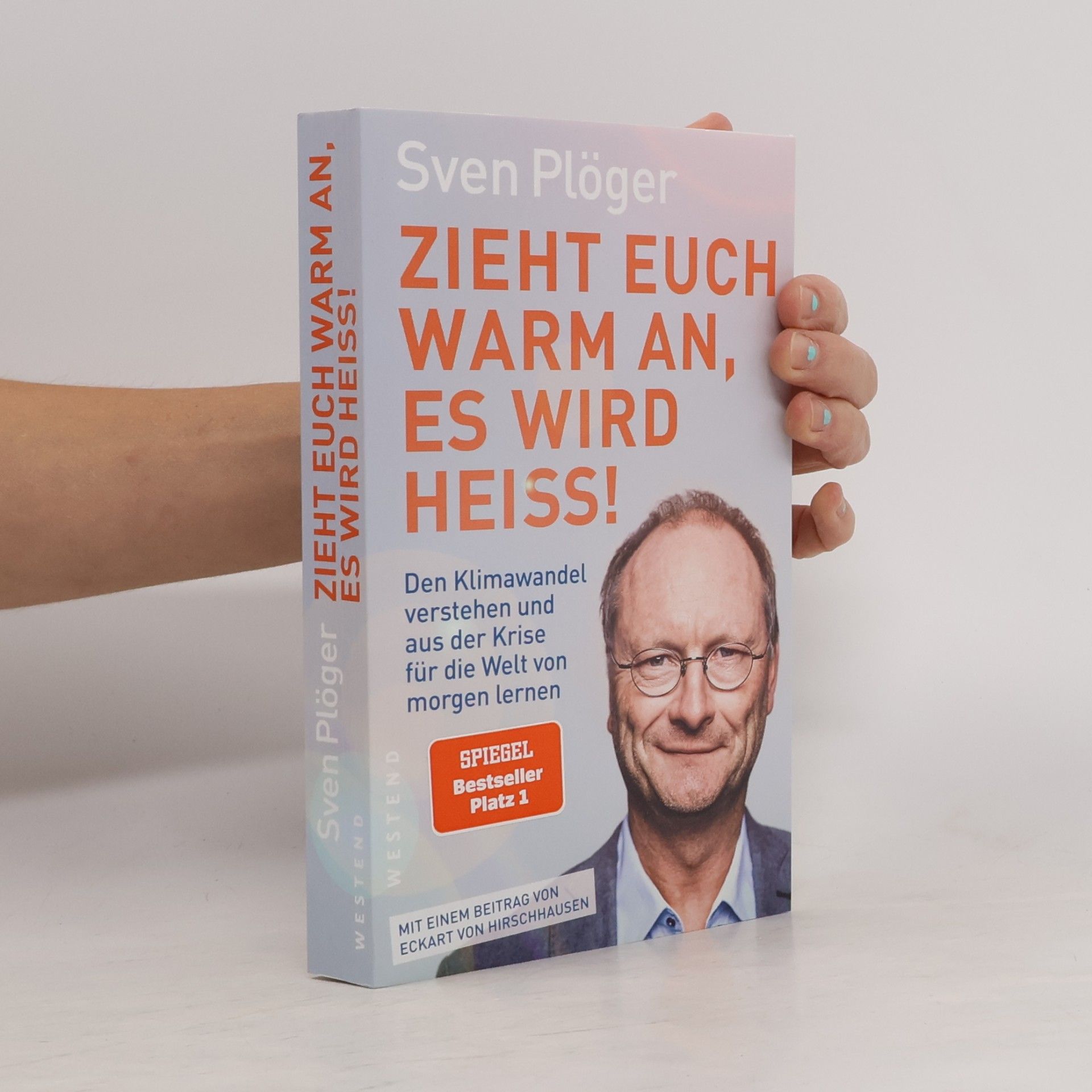 Sven Plöger Zieht euch warm an, es wird heiss!