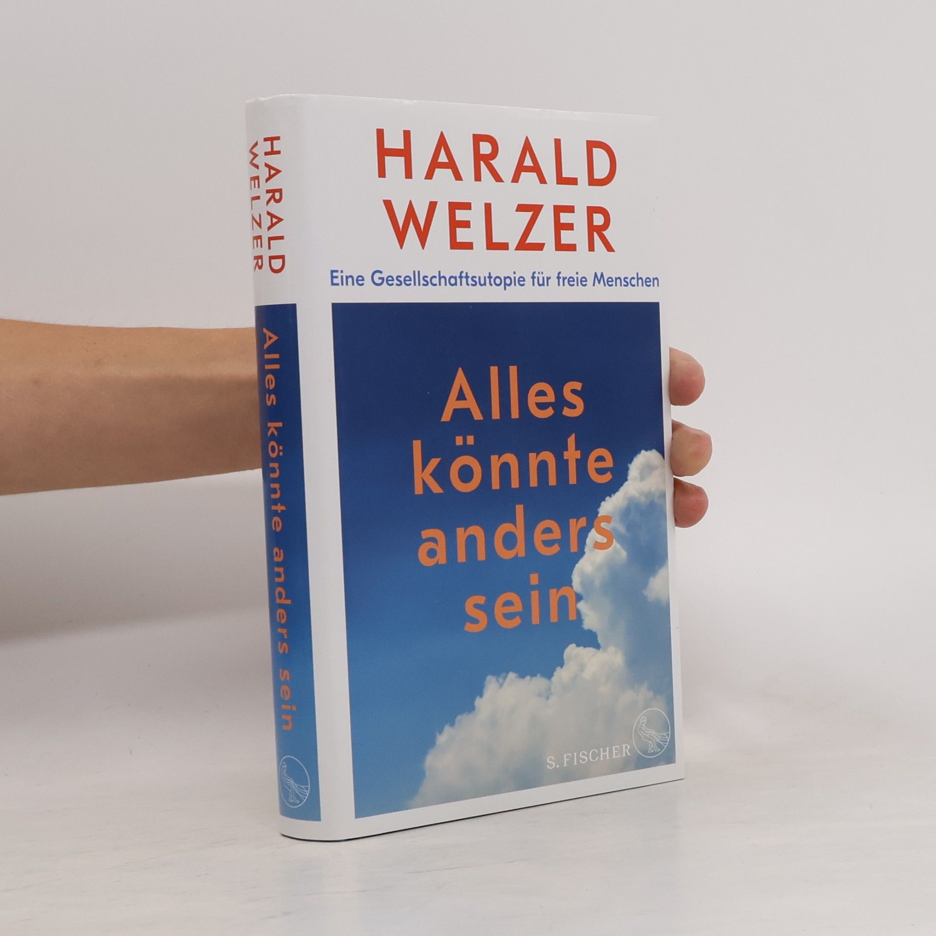Harald Welzer Alles könnte anders sein : eine Gesellschaftsutopie für freie Menschen