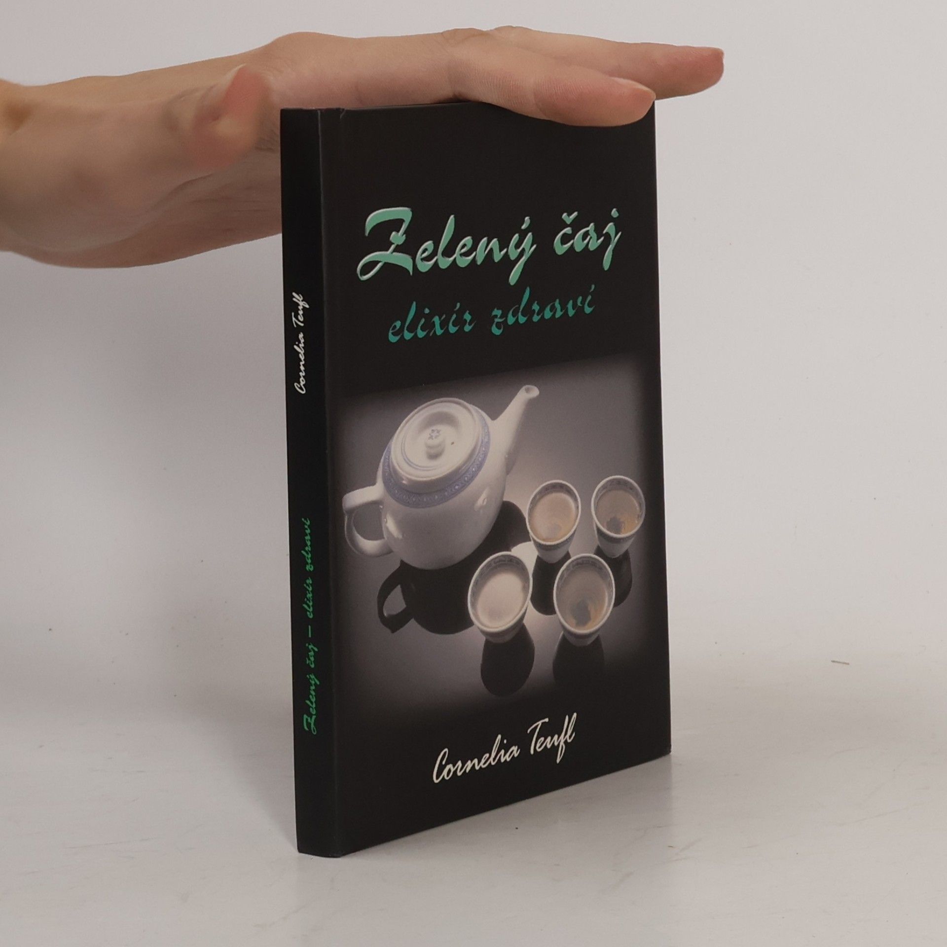 Cornelia Teufl Zelený čaj - elixír zdraví