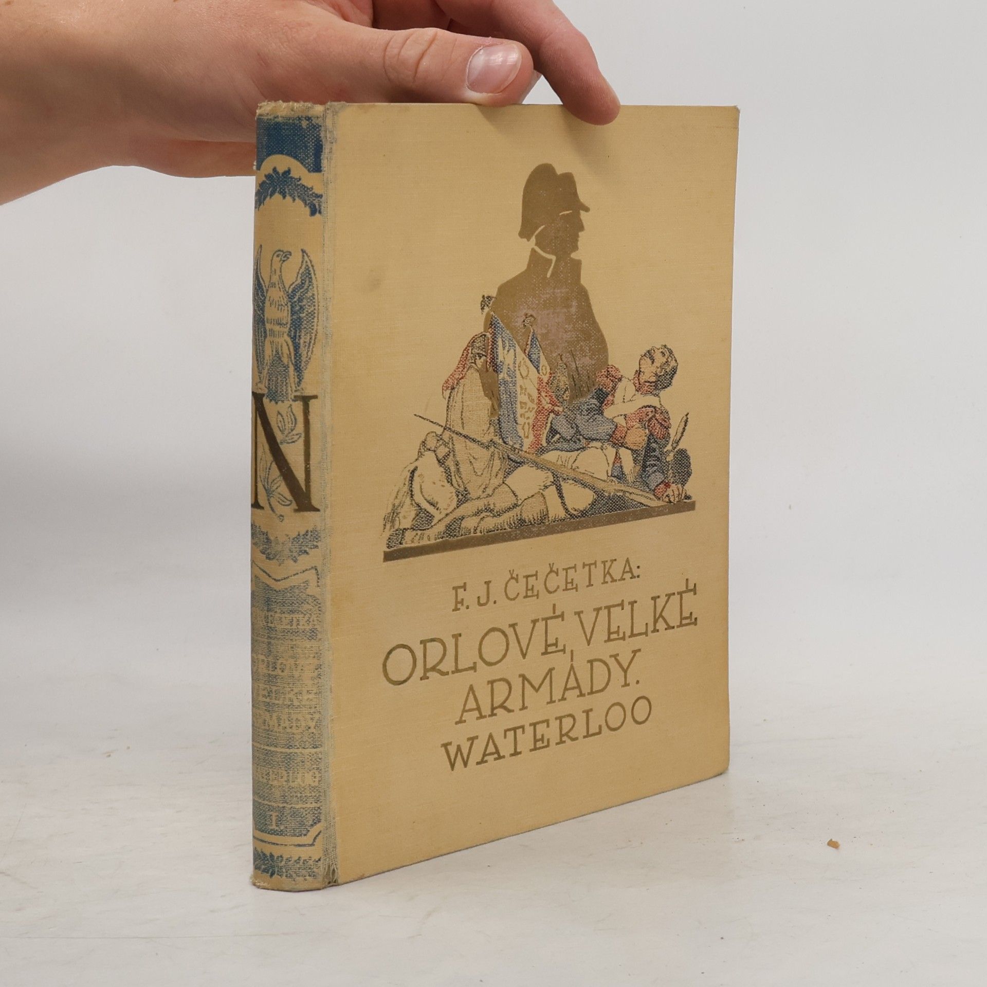 F. J. Čečetka Orlové velké armády III. Waterloo. Kniha první
