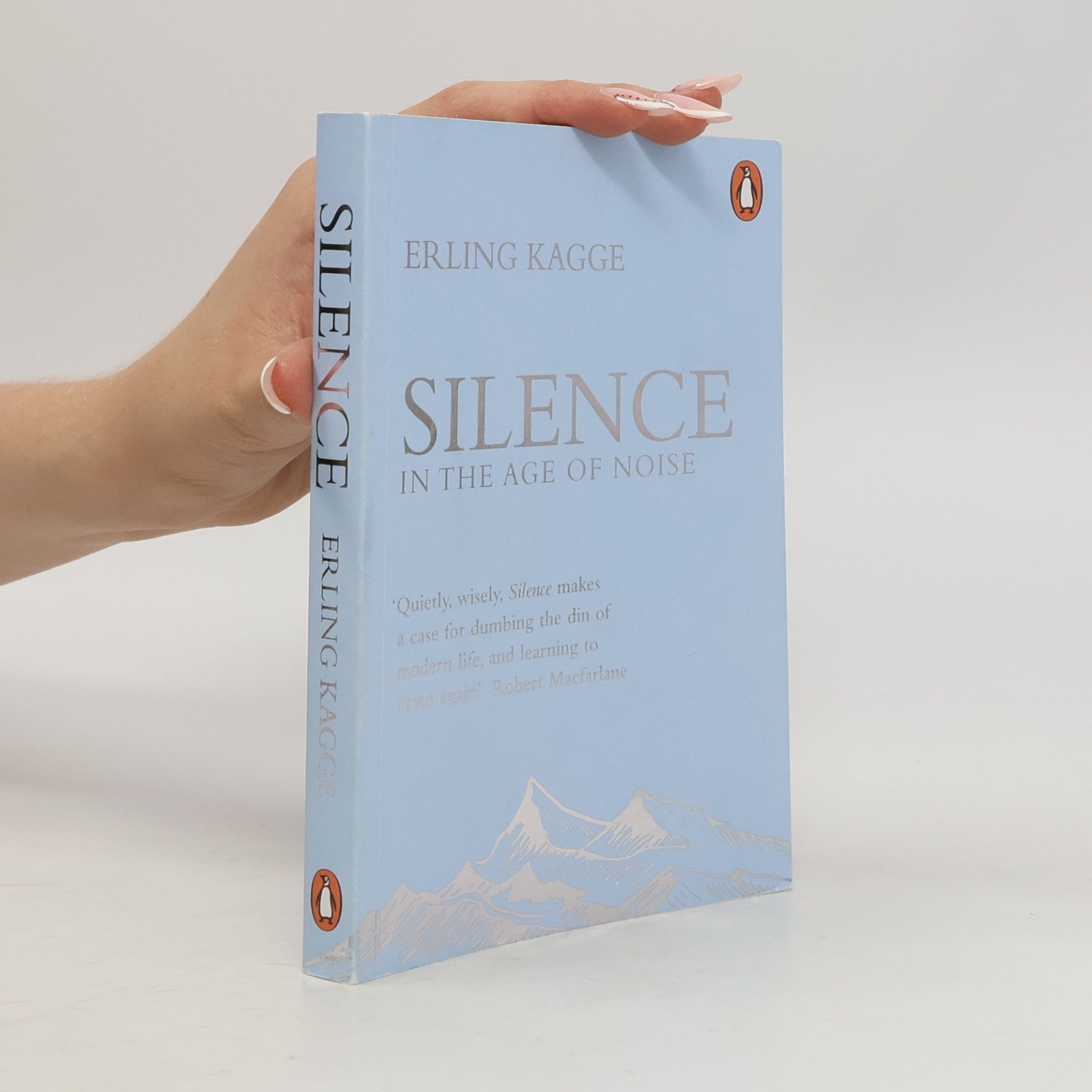 Erling Kagge Silence in the Age of Noise
