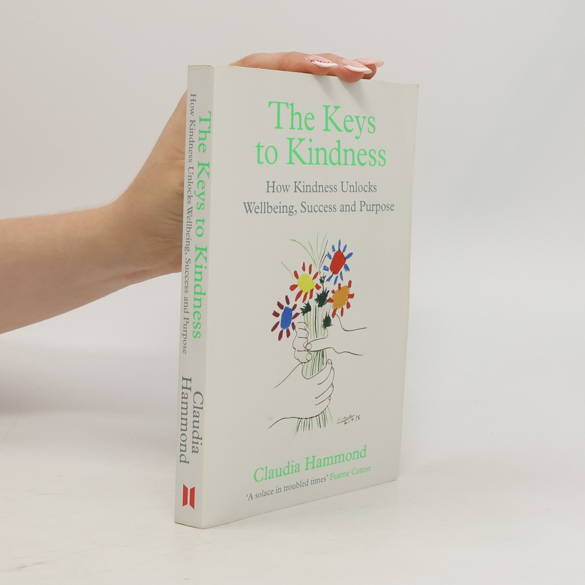 Claudia Hammond The Keys to Kindness: How Kindness Unlocks Wellbeing, Success and Purpose