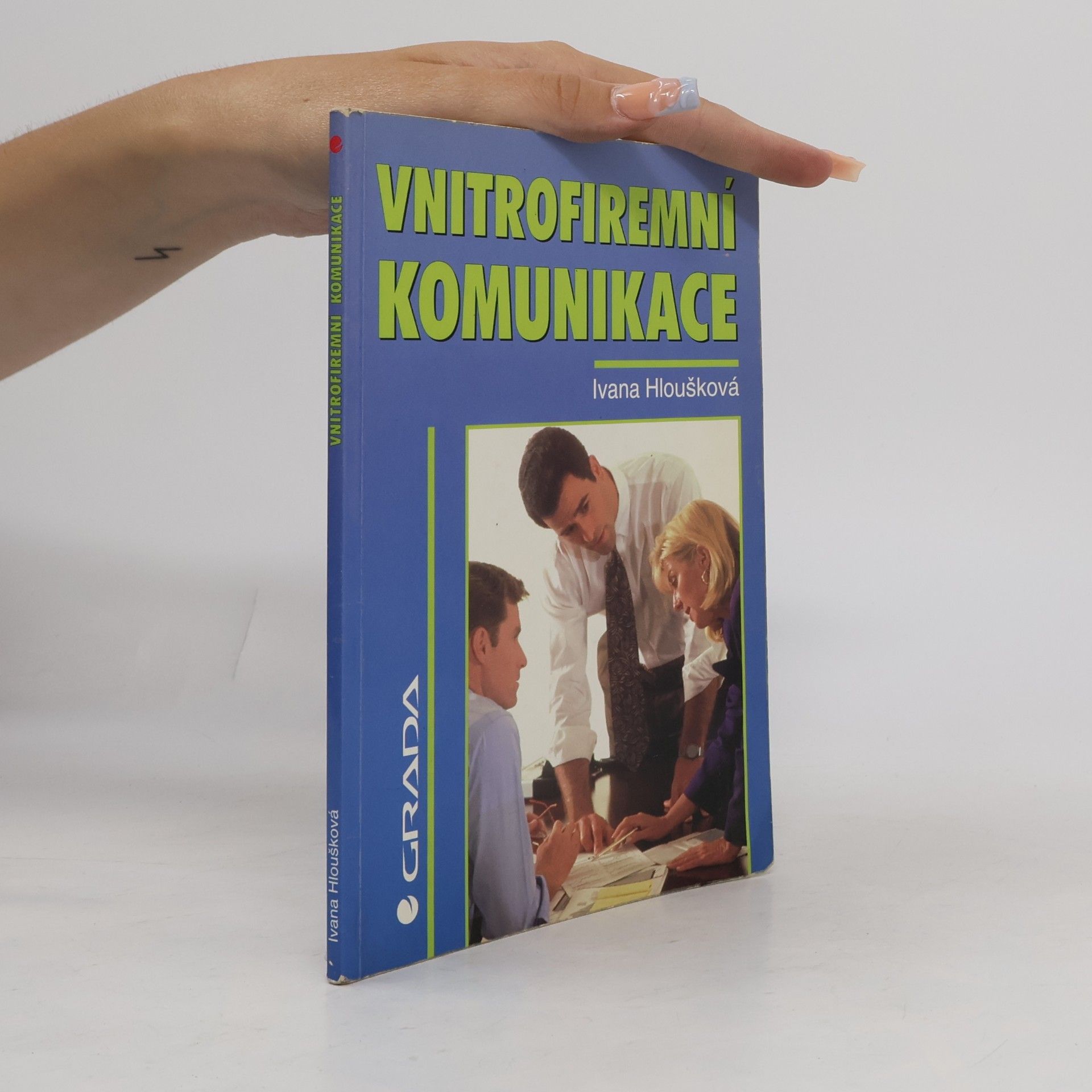 Ivana Hloušková Vnitrofiremní komunikace