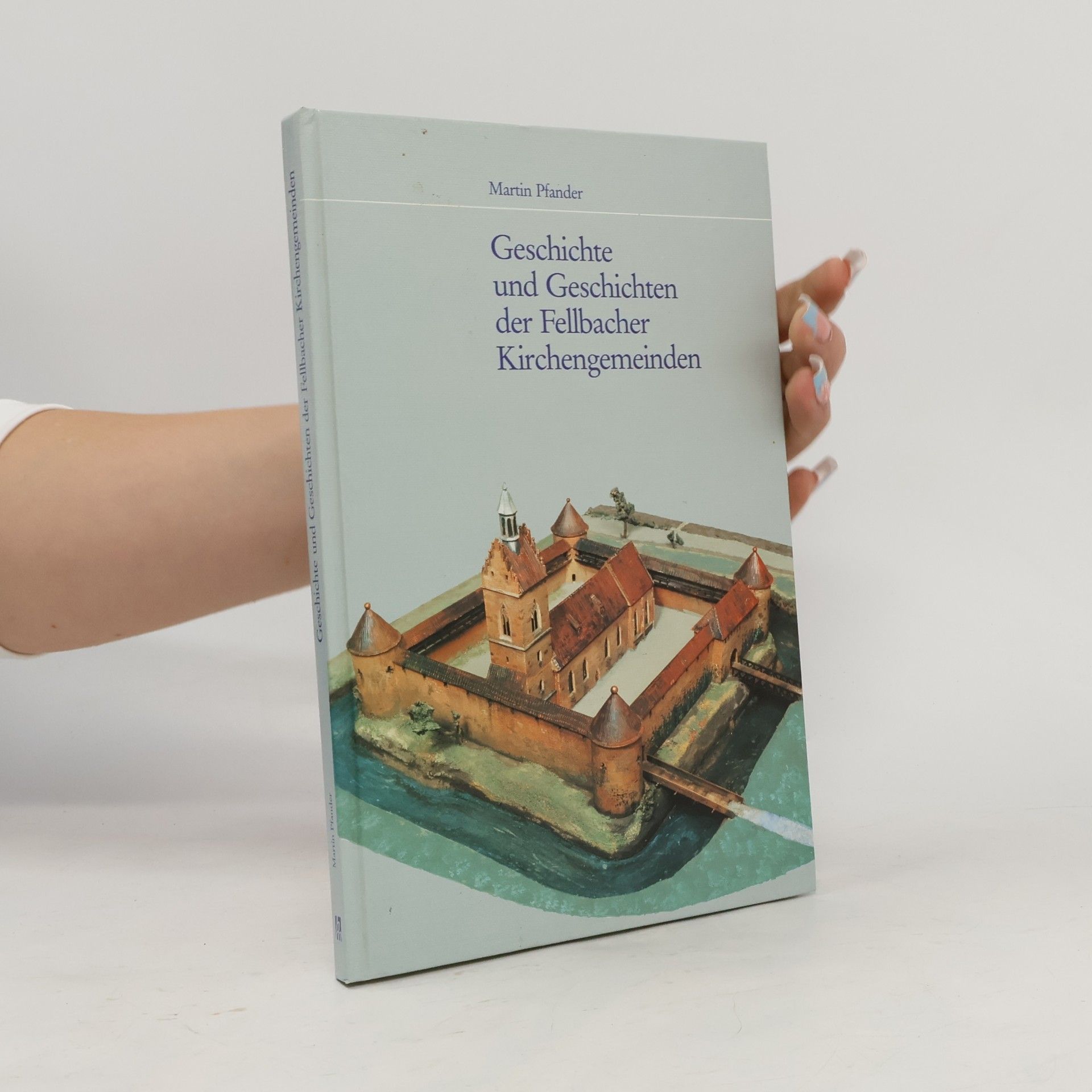 Martin Pfander Geschichte und Geschichten der Fellbacher Kirchengemeinden