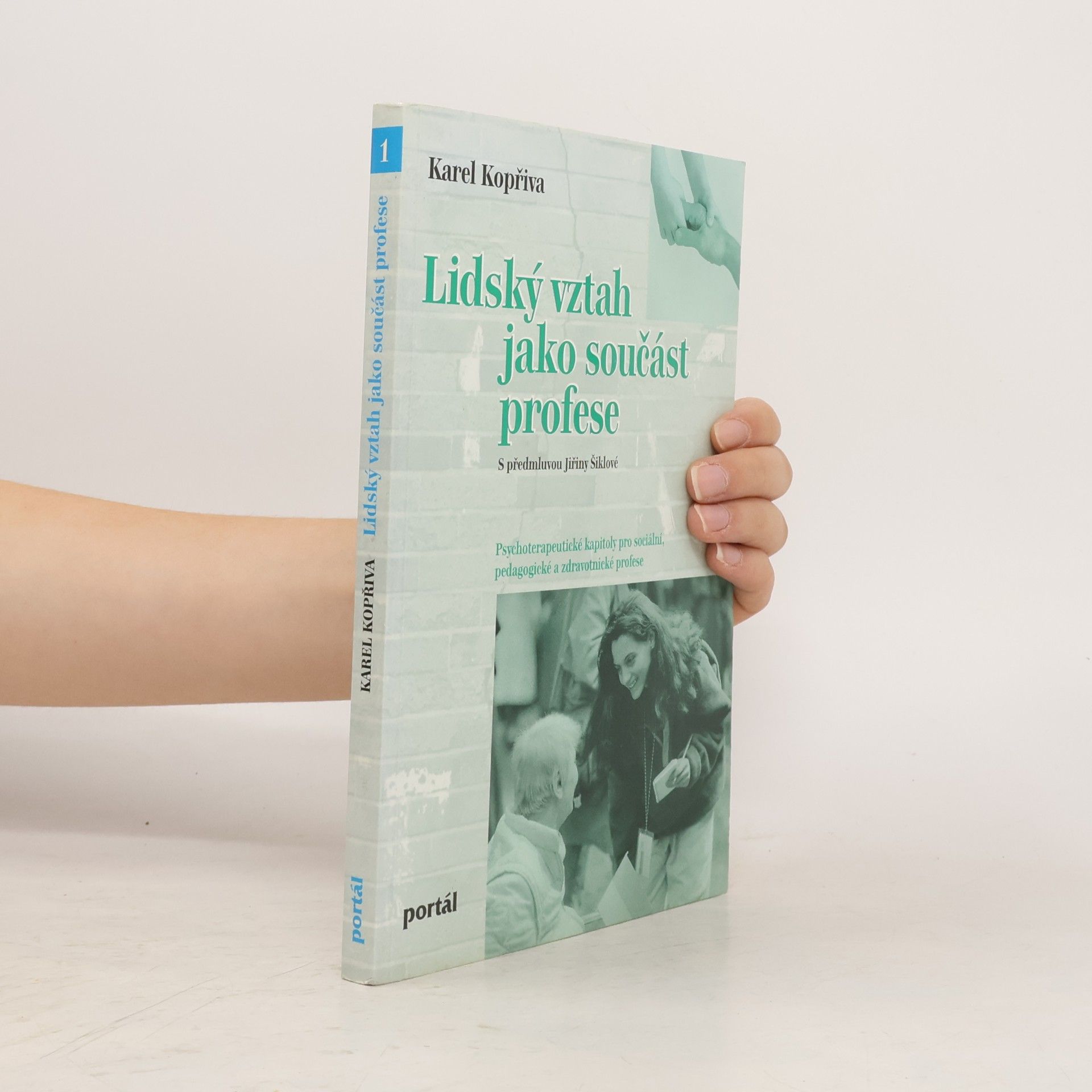 Lidský vztah jako součást profese : psychoterapeutické kapitoly pro sociální, pedagogické a zdravotnické profese