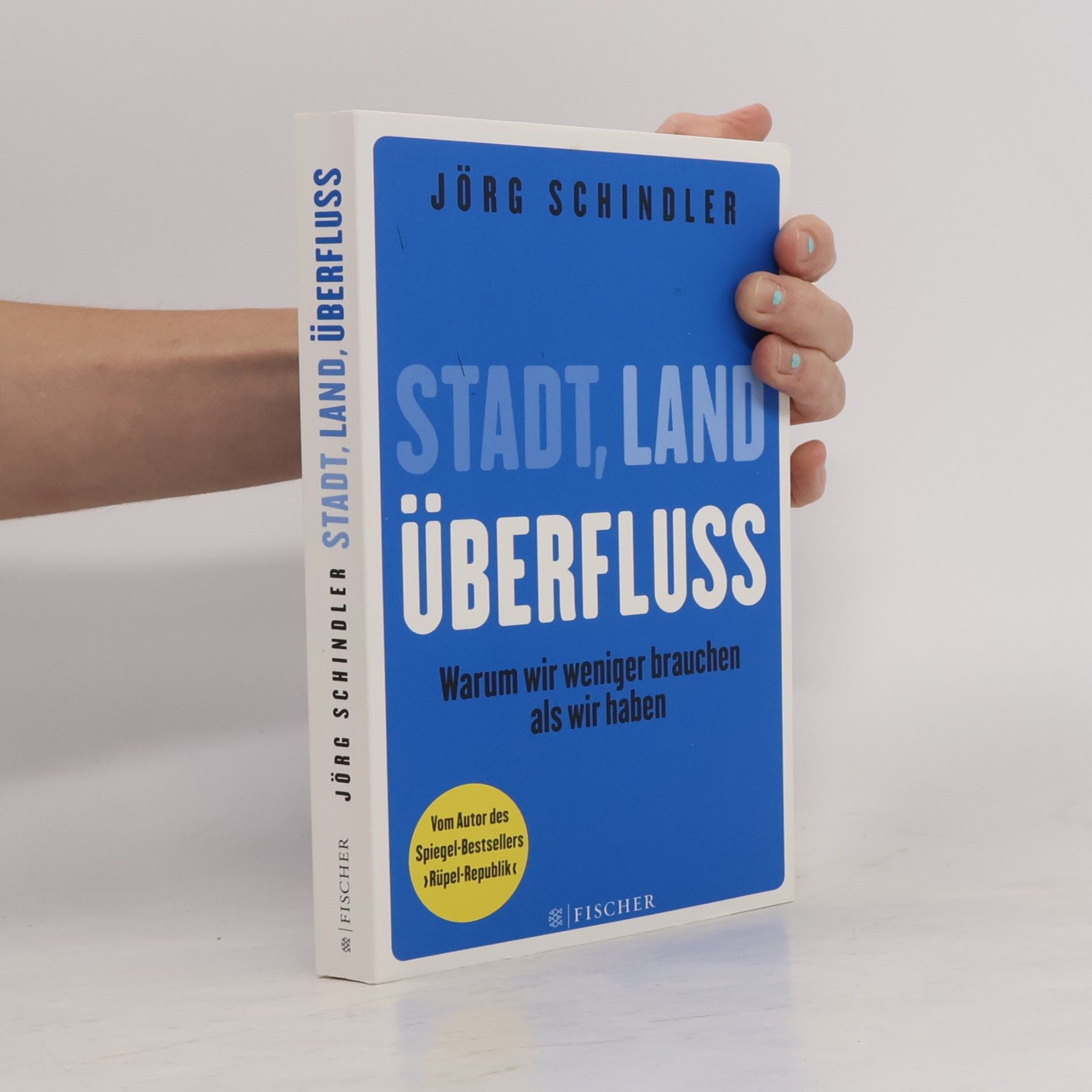 Jörg Schindler-Schwabedissen Stadt, Land, Überfluss