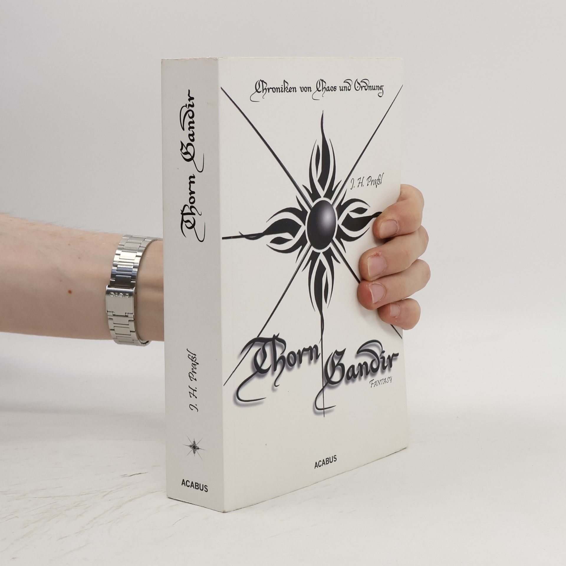 J.H. Praßl Chroniken von Chaos und Ordnung - Thorn Gandir