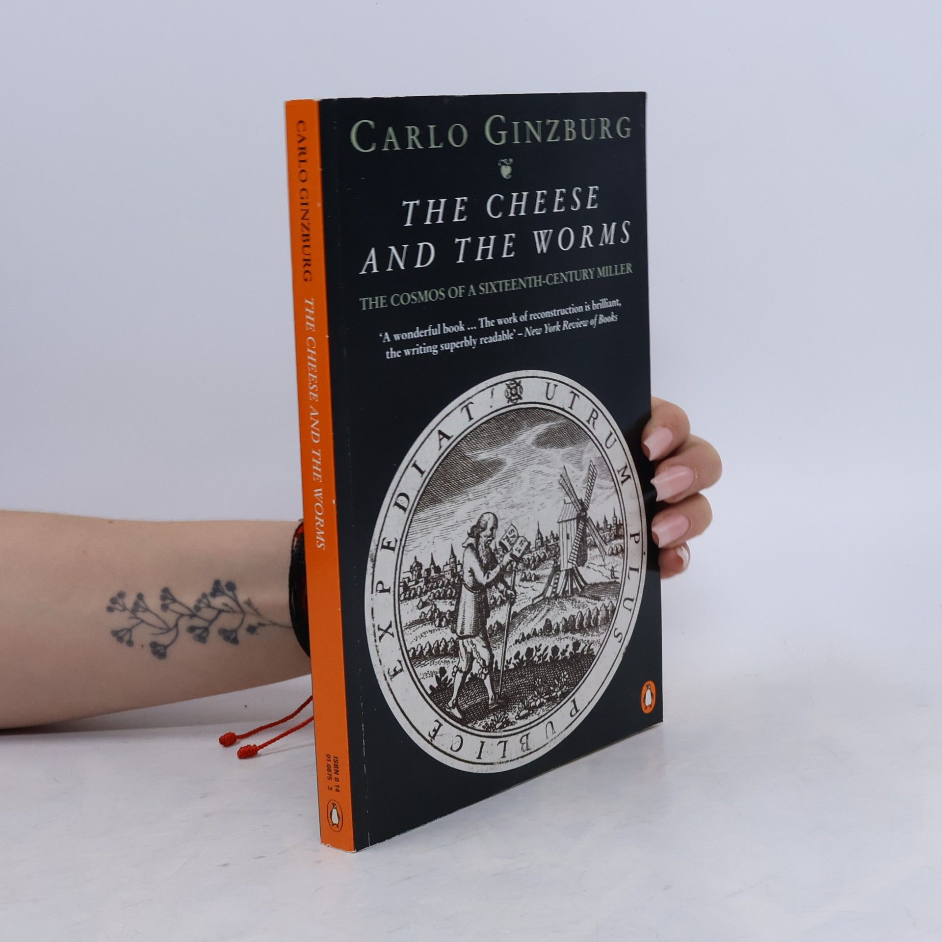 Carlo Ginzburg Cheese and the Worms : Cosmos of a Sixteenth-century Miller