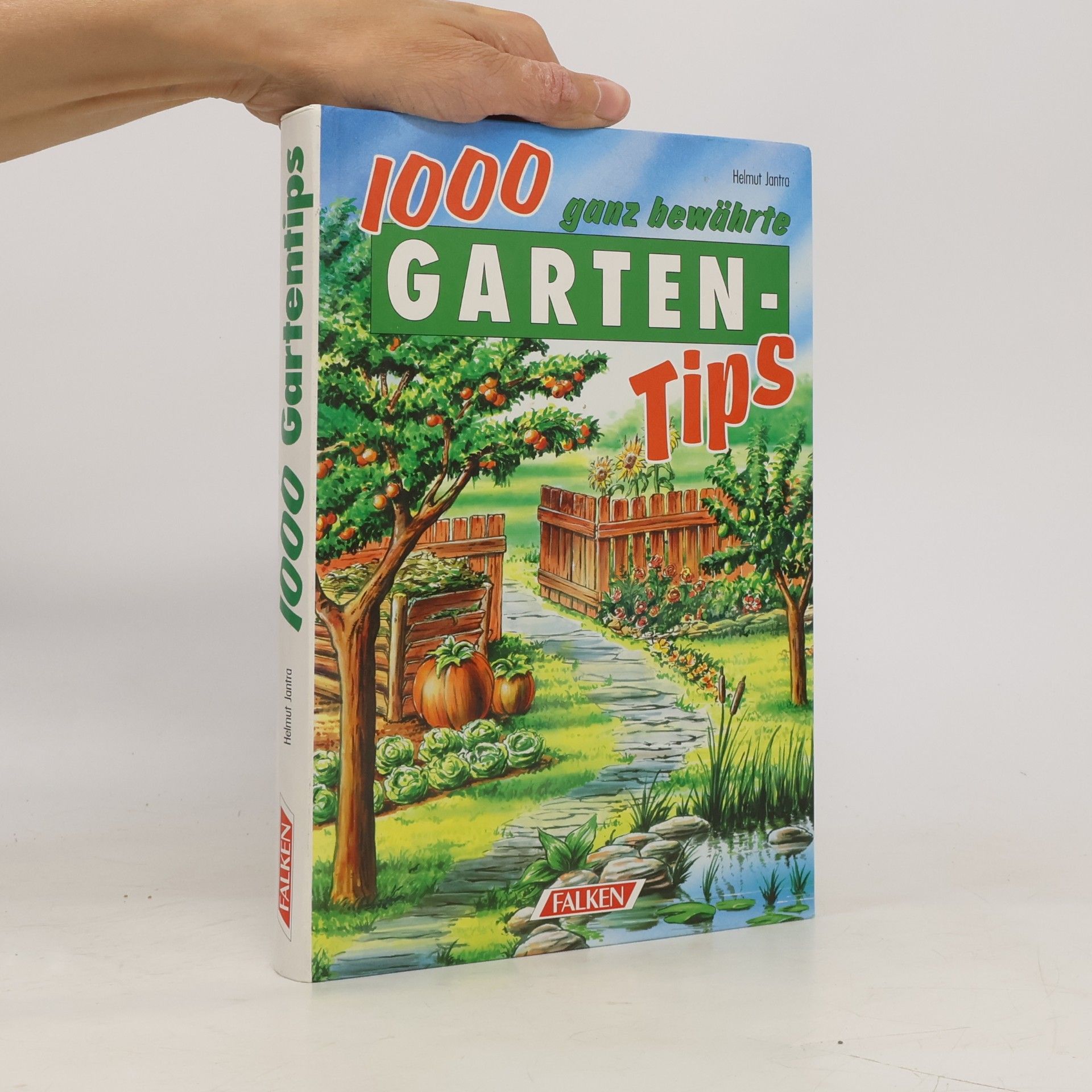 Helmut Jantra 1000 ganz bewährte Gartentips