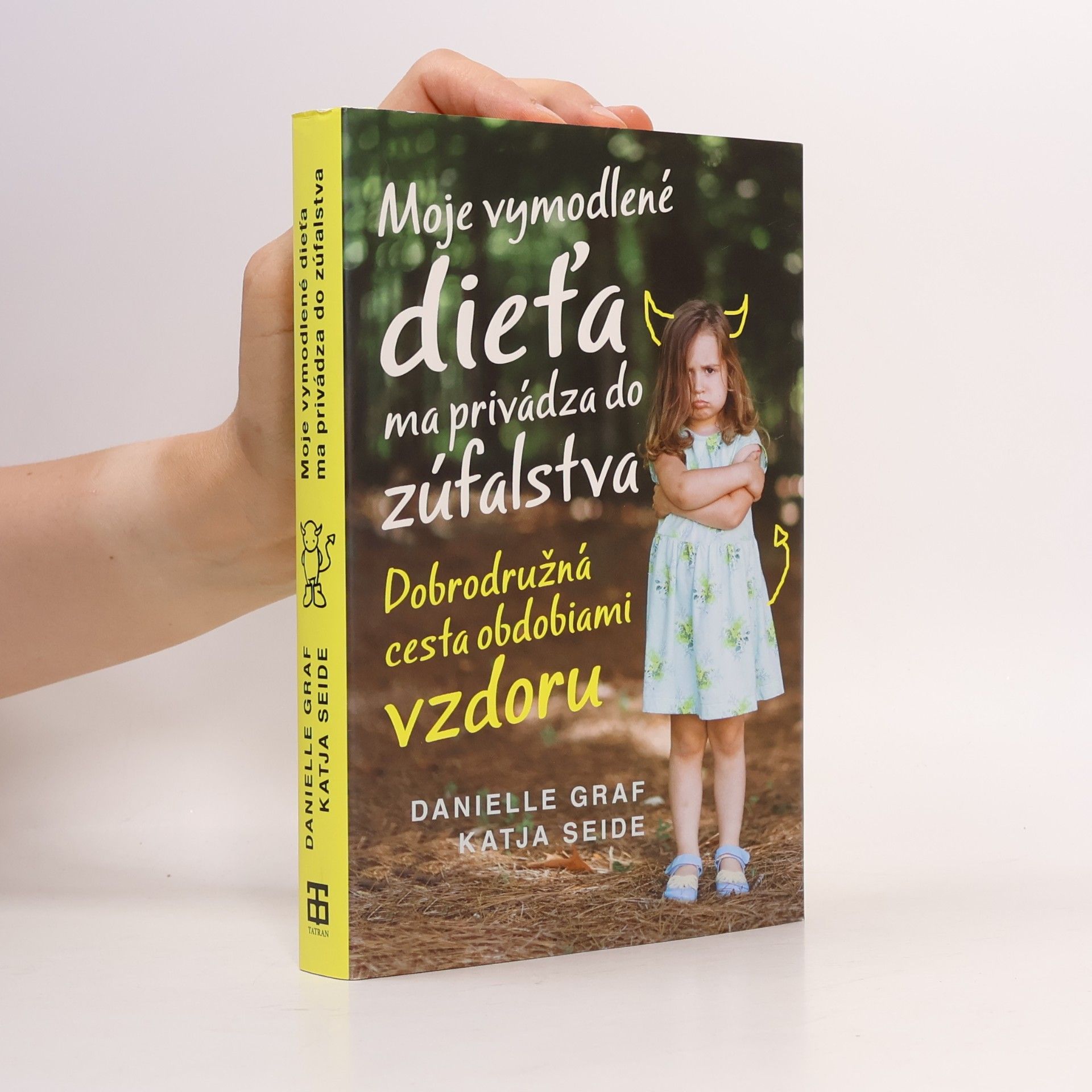 Danielle Graf Moje vymodlené dieťa ma privádza do zúfalstva