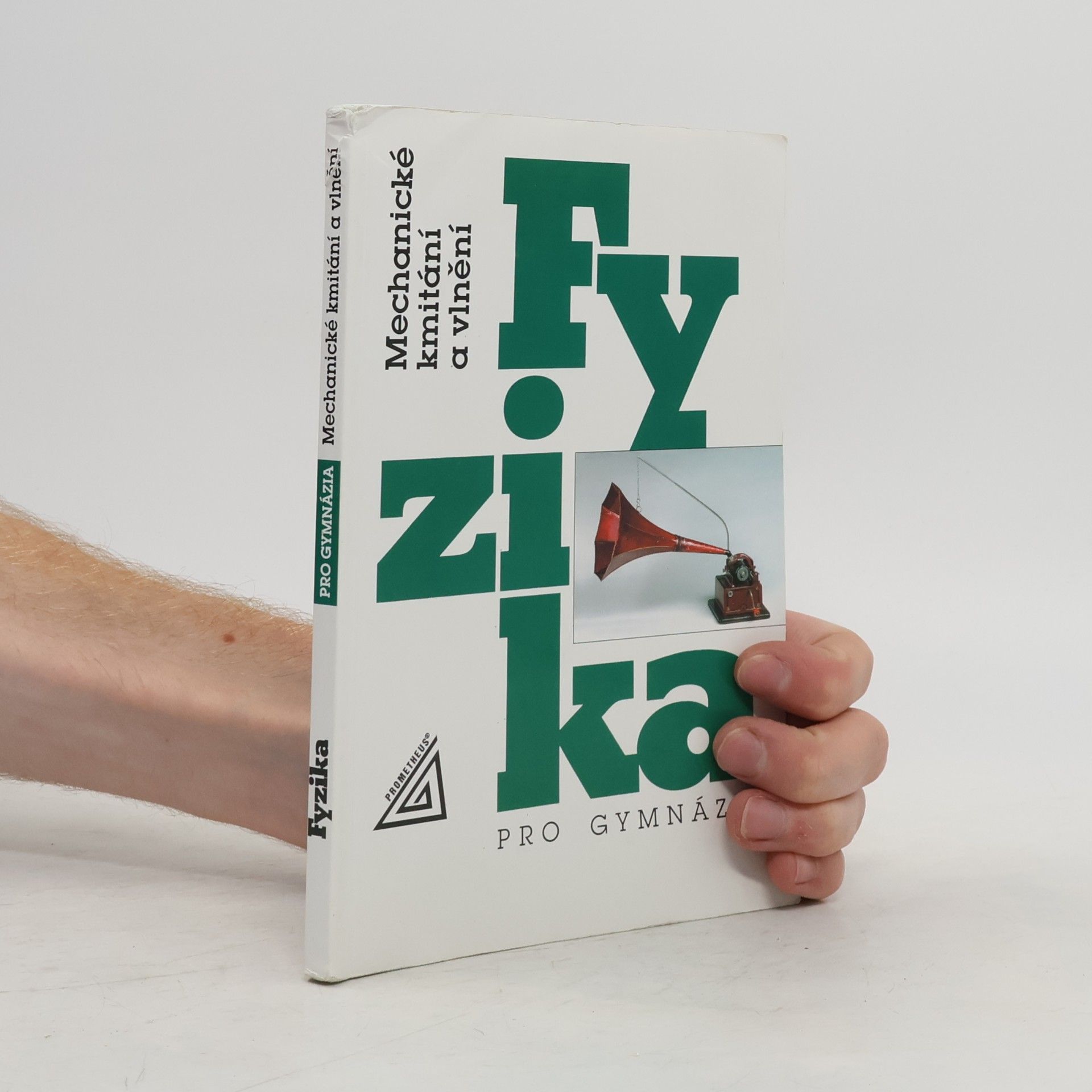 Fyzika pro gymnázia: Mechanické kmitání a vlnění