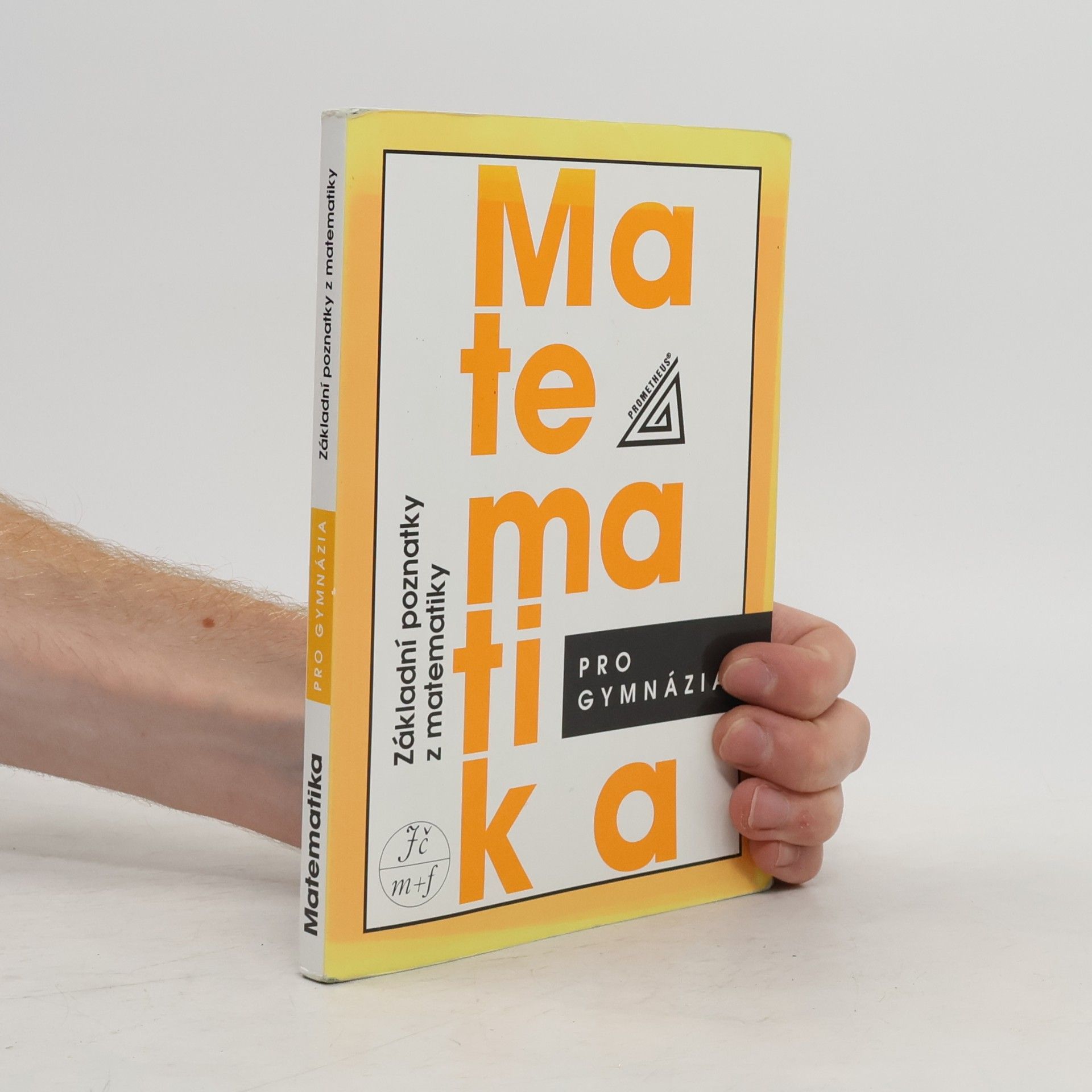 Ivan Bušek Matematika pro gymnázia. Základní poznatky z matematiky