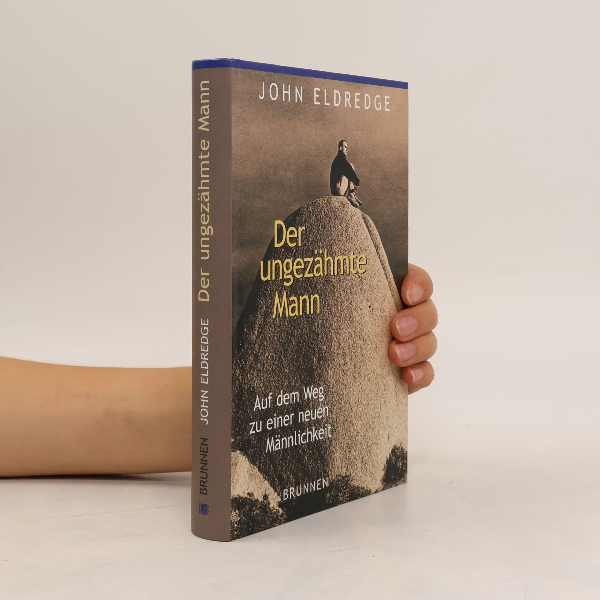 John Eldredge Der ungezähmte Mann