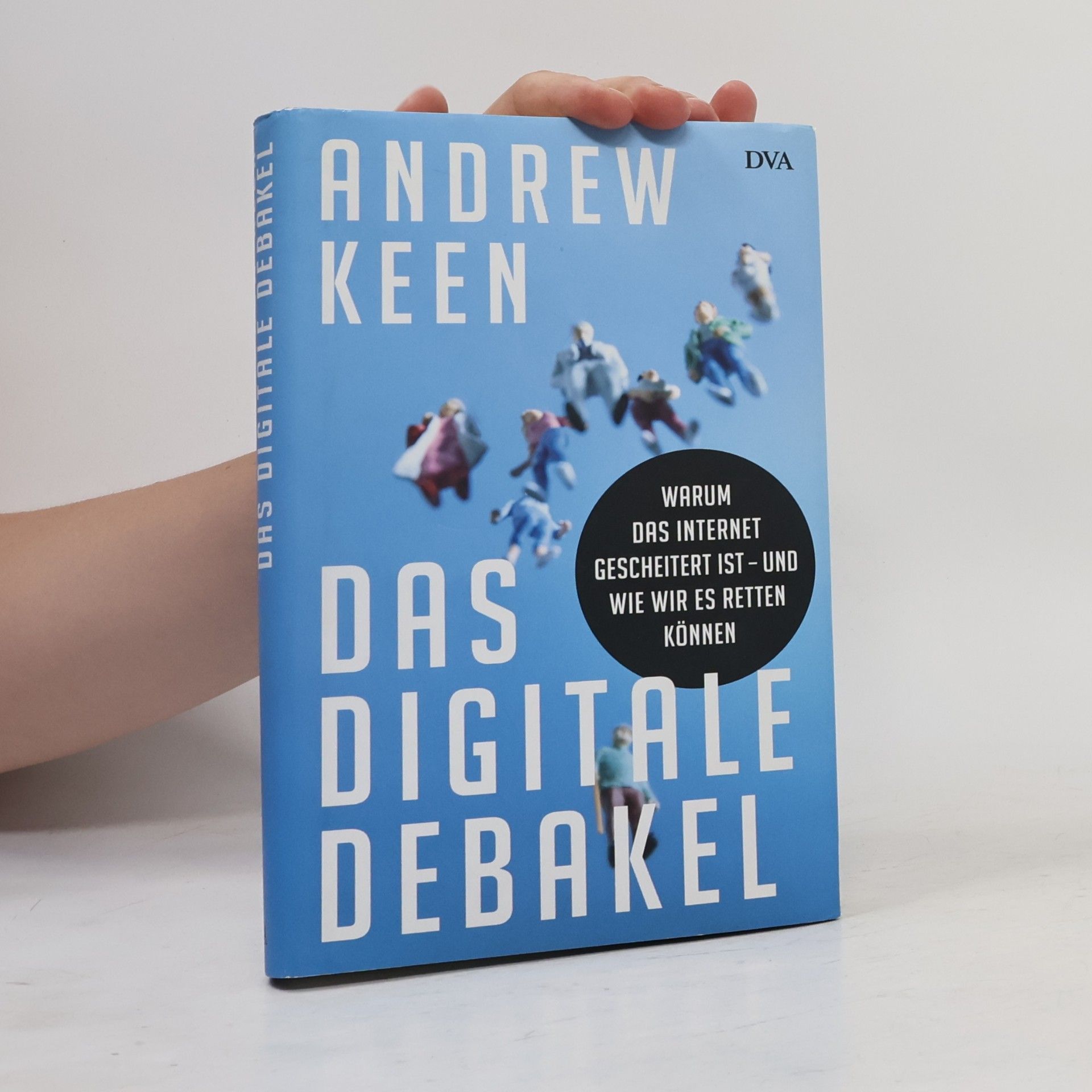 Andrew Keen Das digitale Debakel