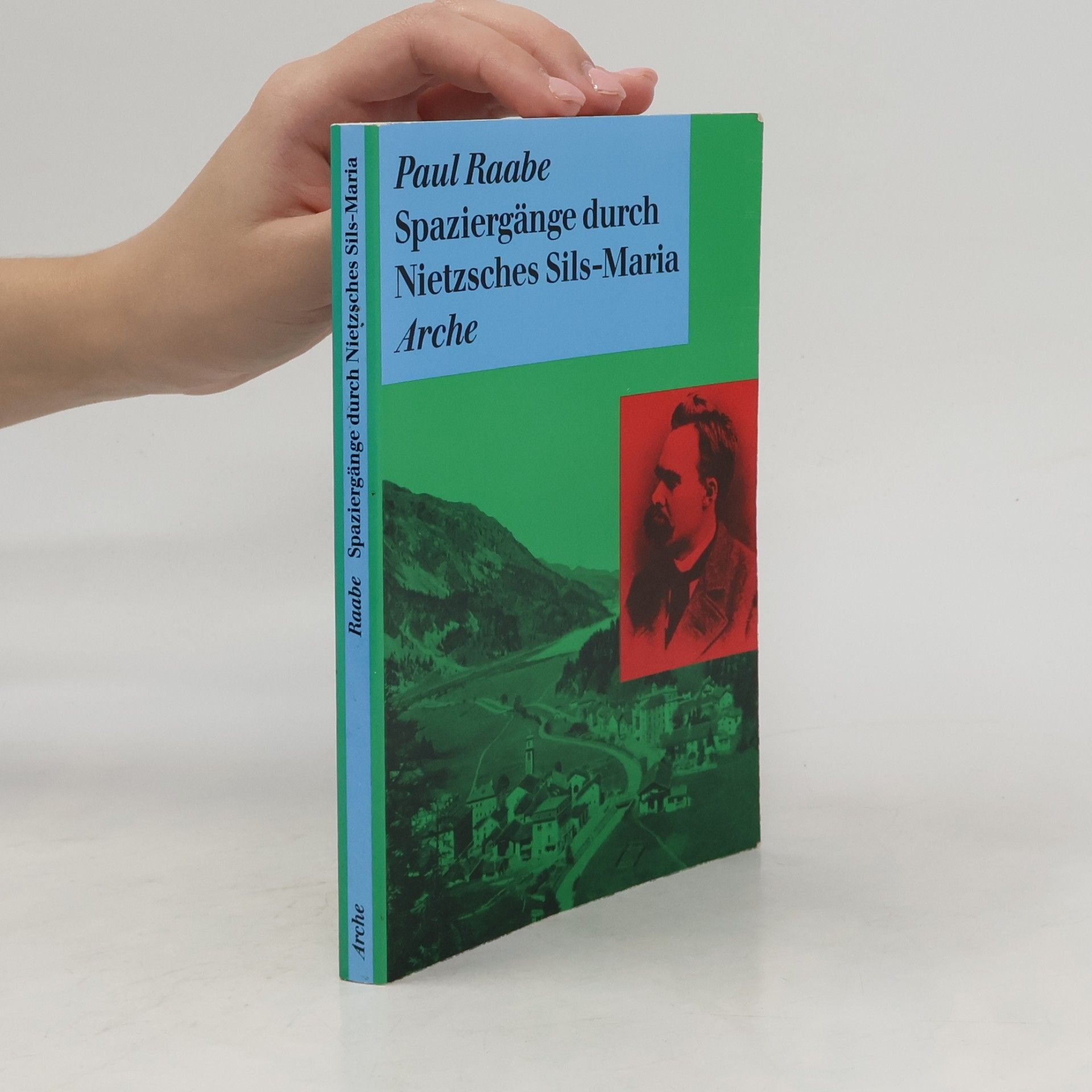 Paul Raabe Spaziergänge durch Nietzsches Sils-Maria