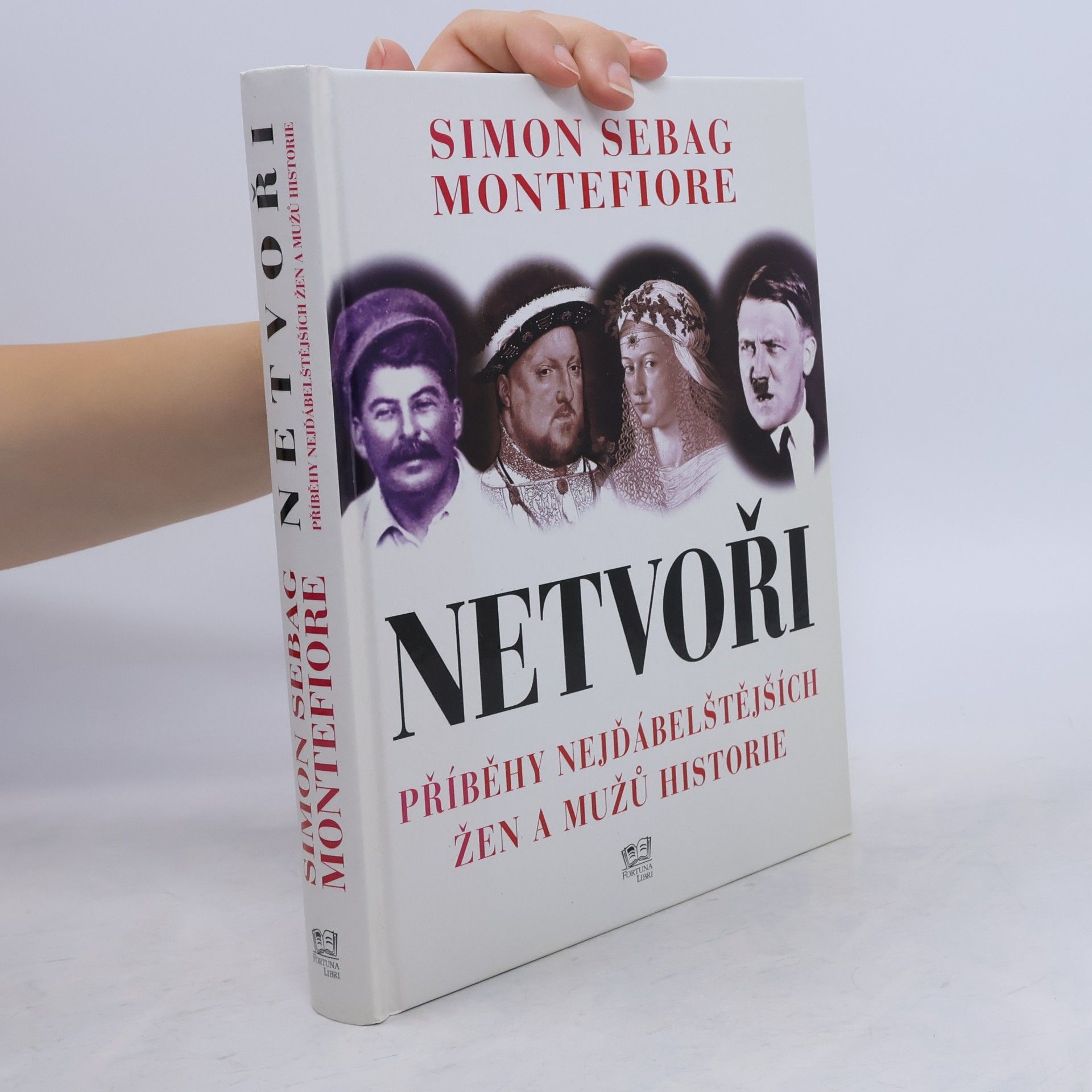 Simon Sebag Montefiore Netvoři: Příběhy nejďábelštějších žen a mužů historie
