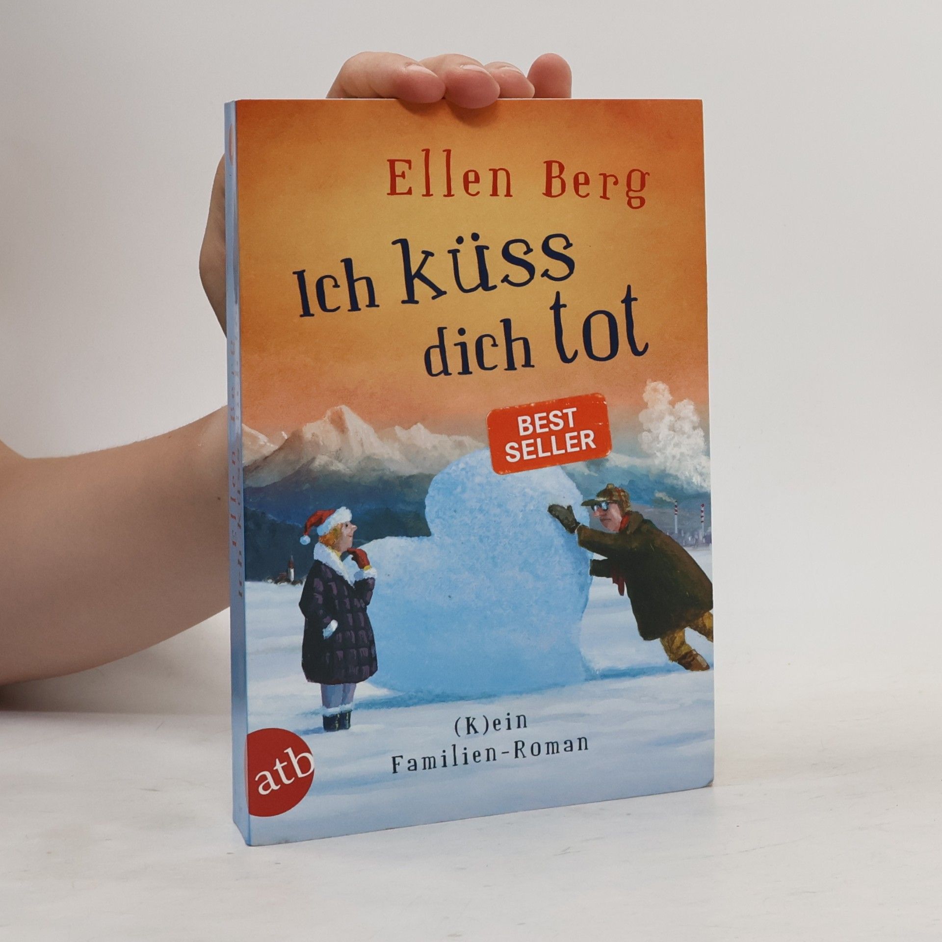 Ellen Berg Ich küss dich tot: (K)ein Familien-Roman