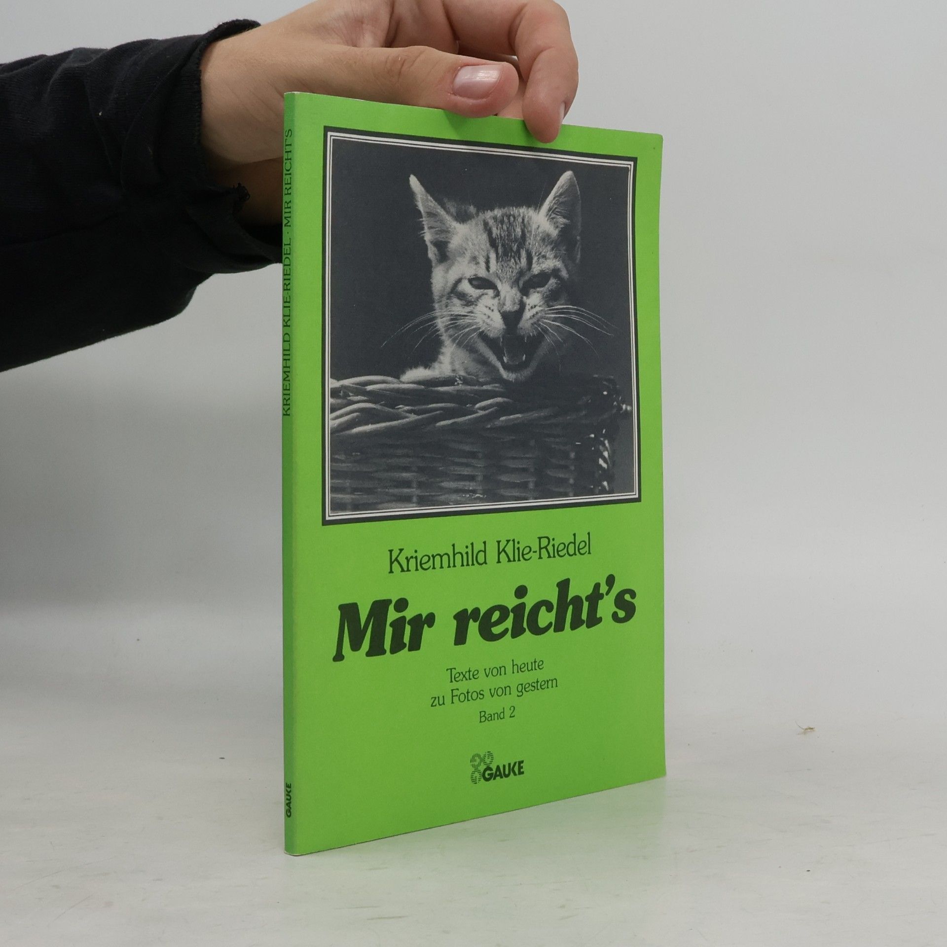 Kriemhild Klie-Riedel Mir reicht's. Texte von heute zu Fotos von gestern. Band 2