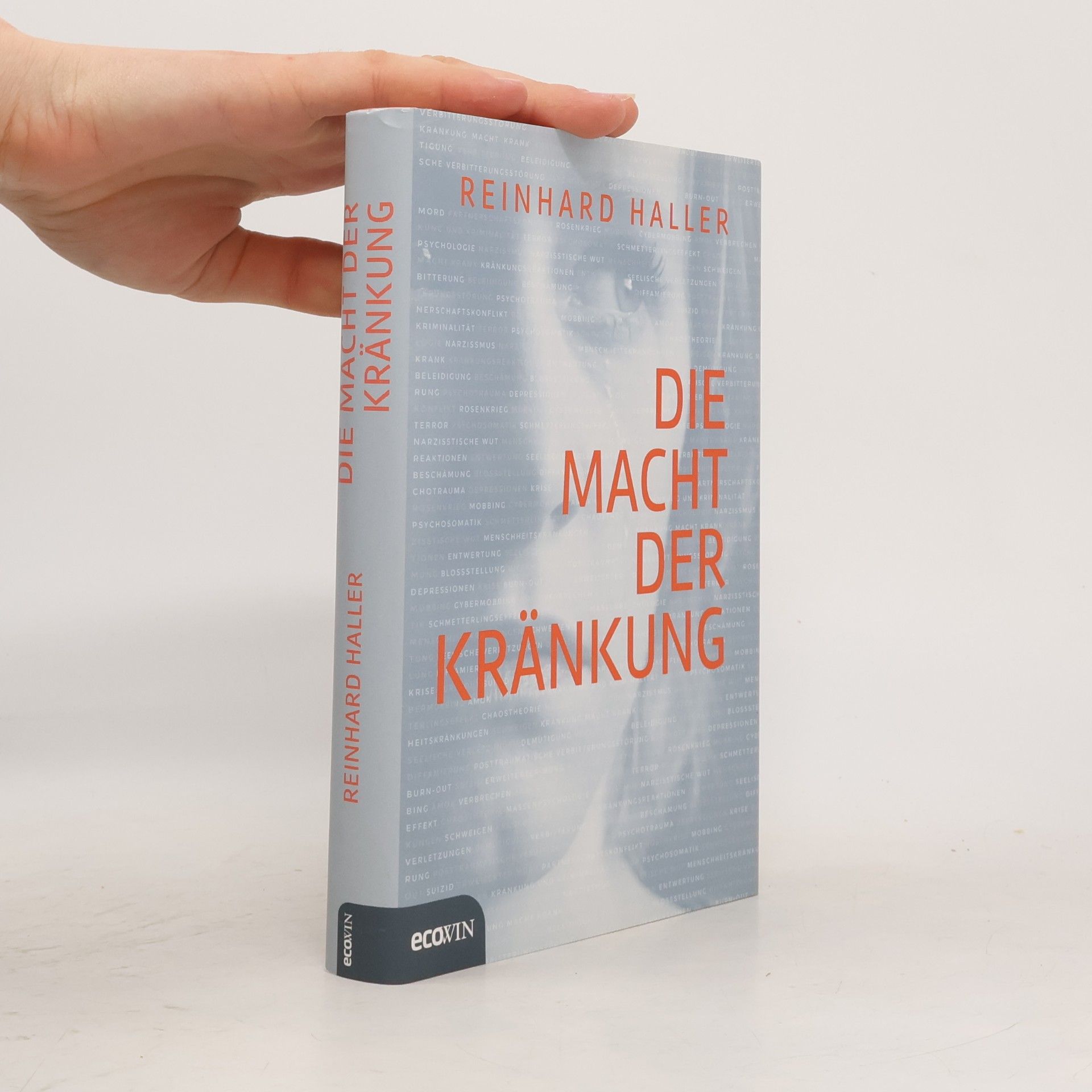 Reinhard Haller Die Macht der Kränkung