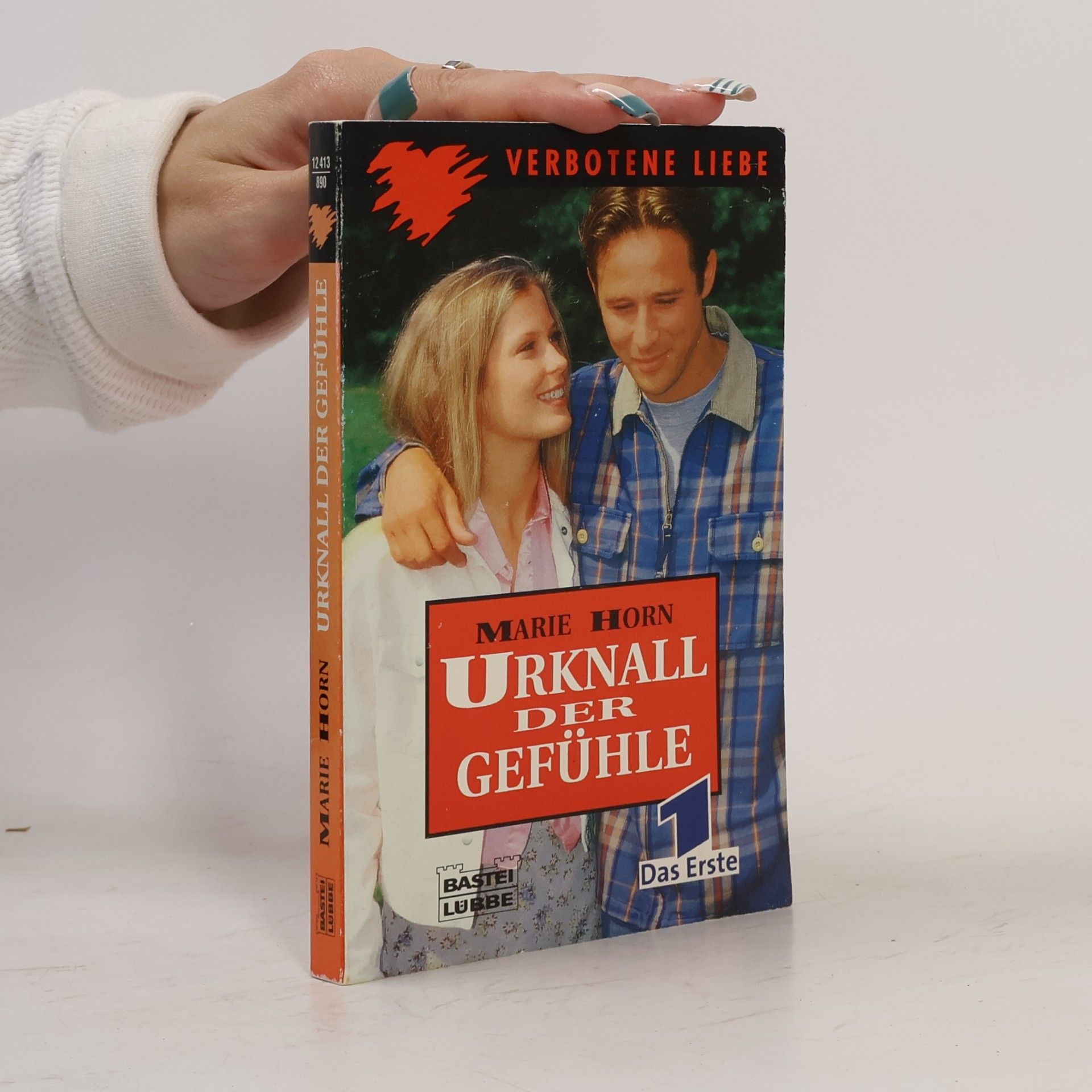 Marie Horn Verbotene Liebe. Bd.1. Urknall der Gefühle. Zur ARD Fernsehserie
