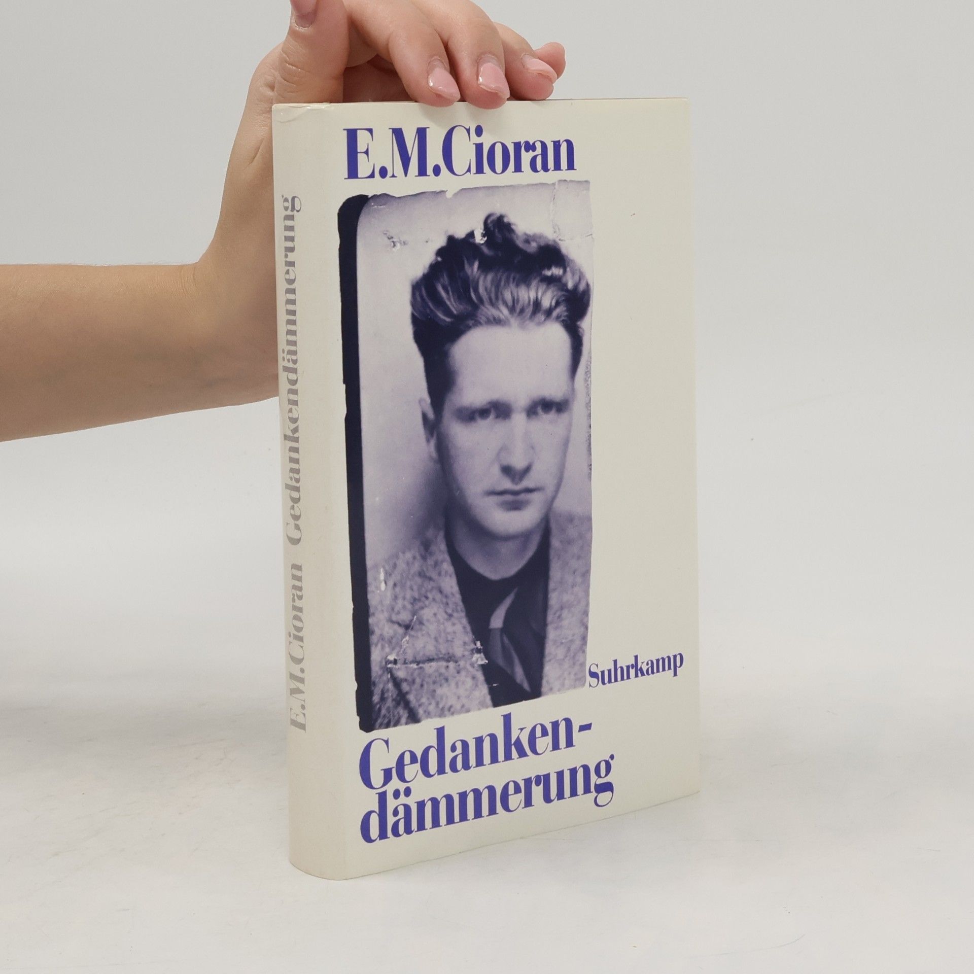 Emil Cioran Gedankendämmerung: Aus dem Rumänischen von Ferdinand Leopold