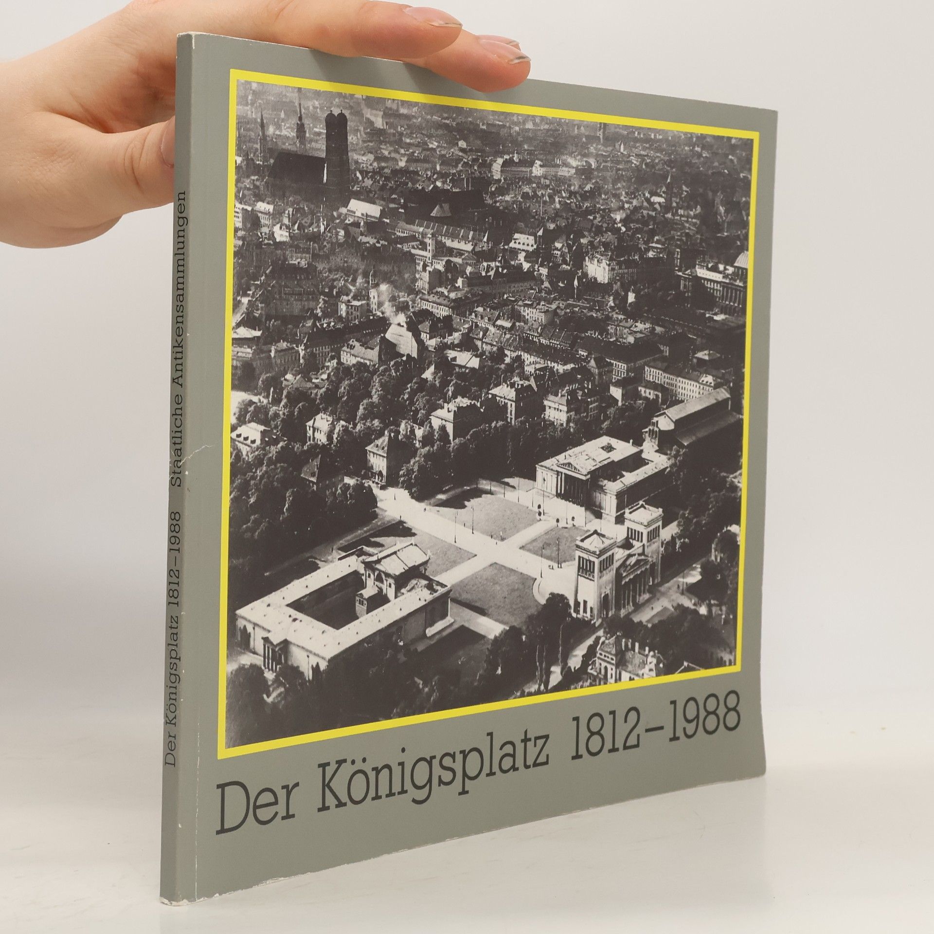 Hans Michael Herzog Der Königsplatz 1812-1988