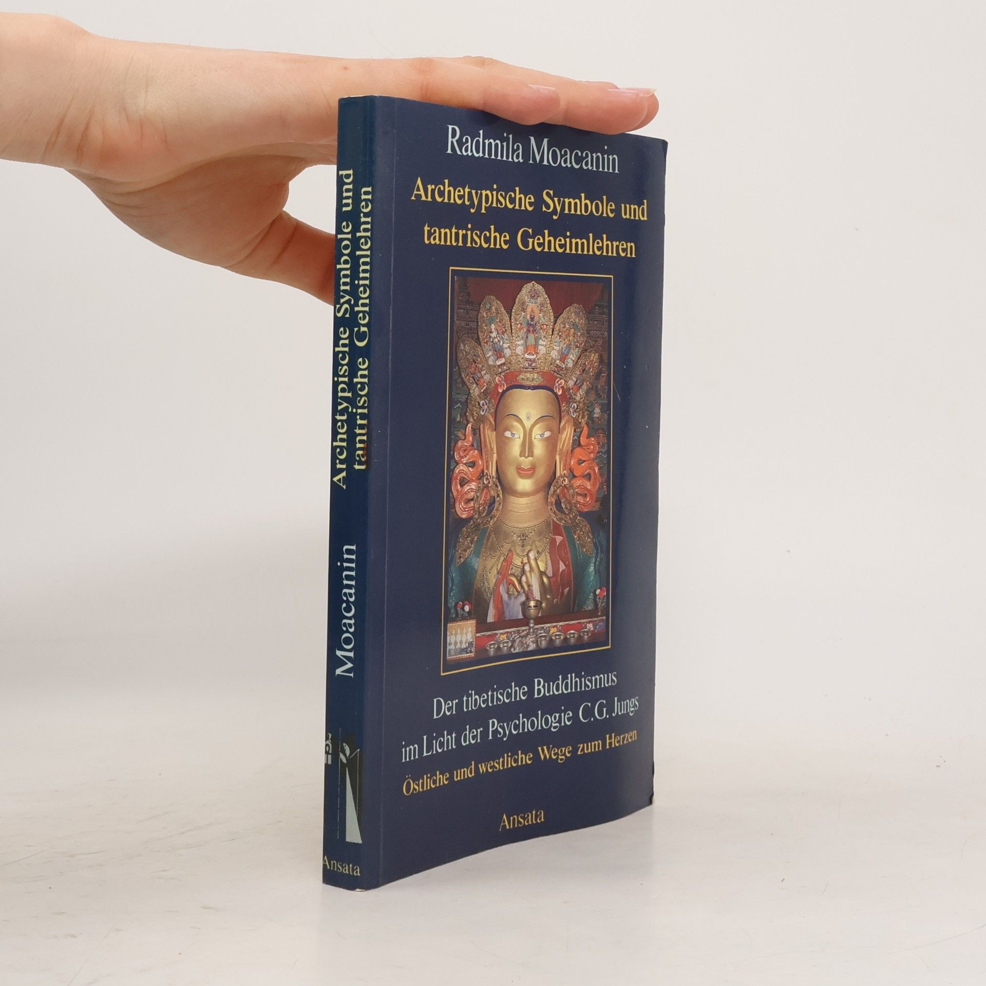 Radmila Moacanin Archetypische Symbole und tantrische Geheimlehren. Der tibetische Buddhismus im Licht der Psychologie C. G. Jungs