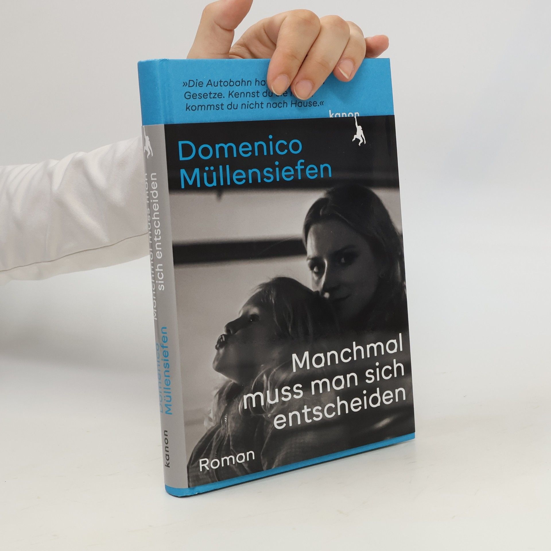 Domenico Müllensiefen Manchmal muss man sich entscheiden: Roman