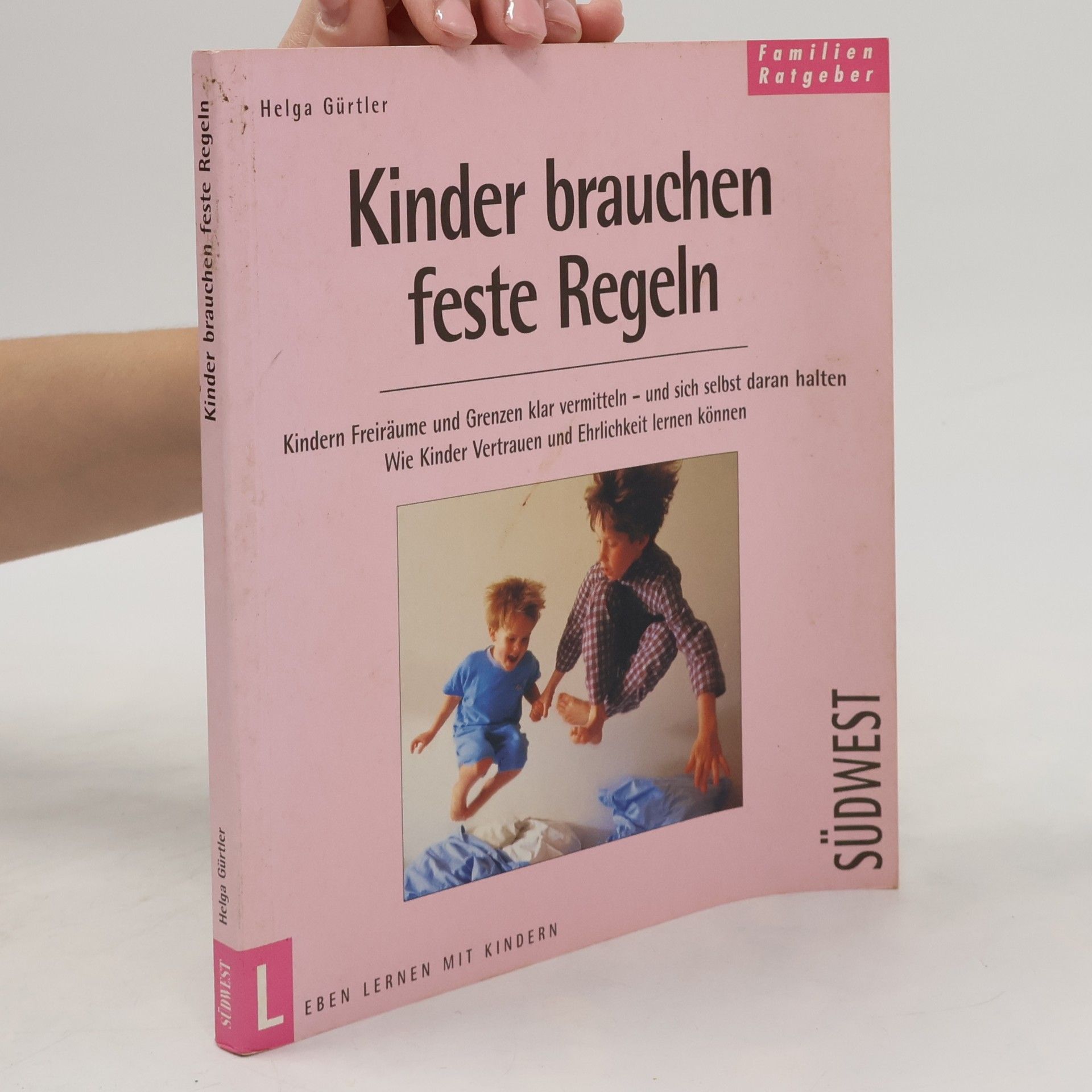 Helga Gürtler Kinder brauchen feste Regeln
