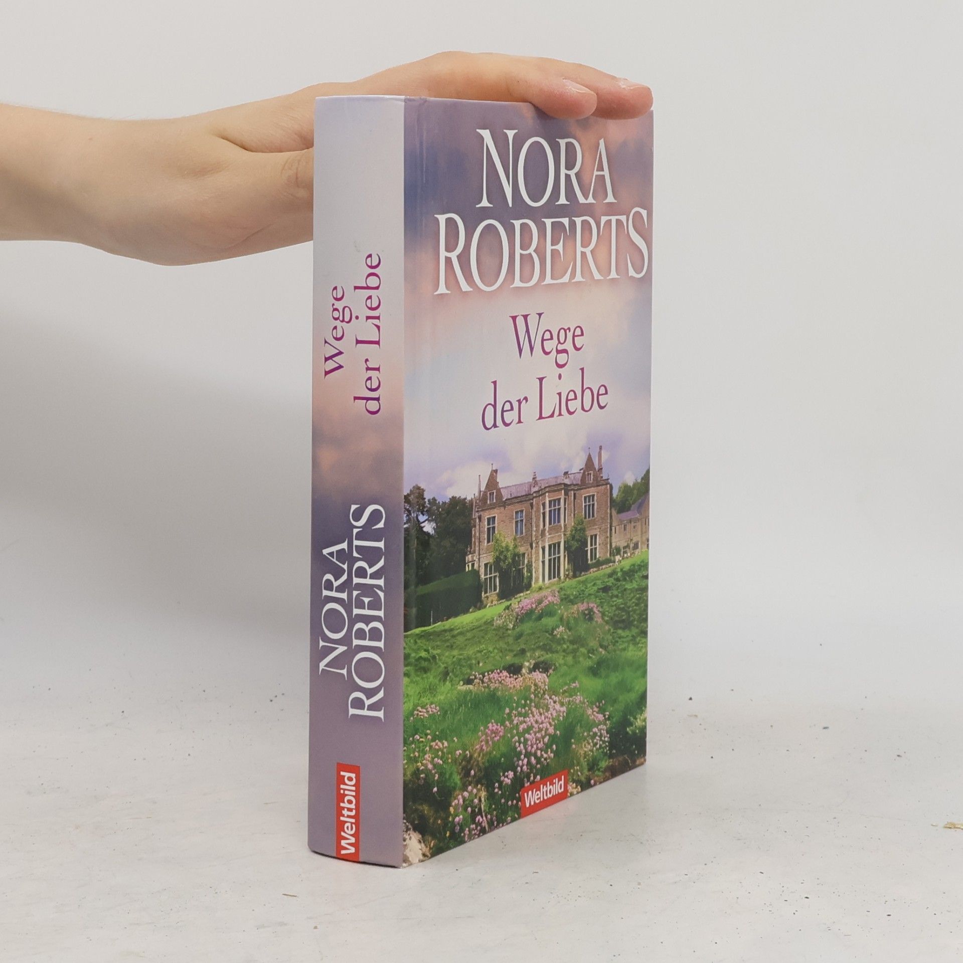 Nora Roberts Wege der Liebe