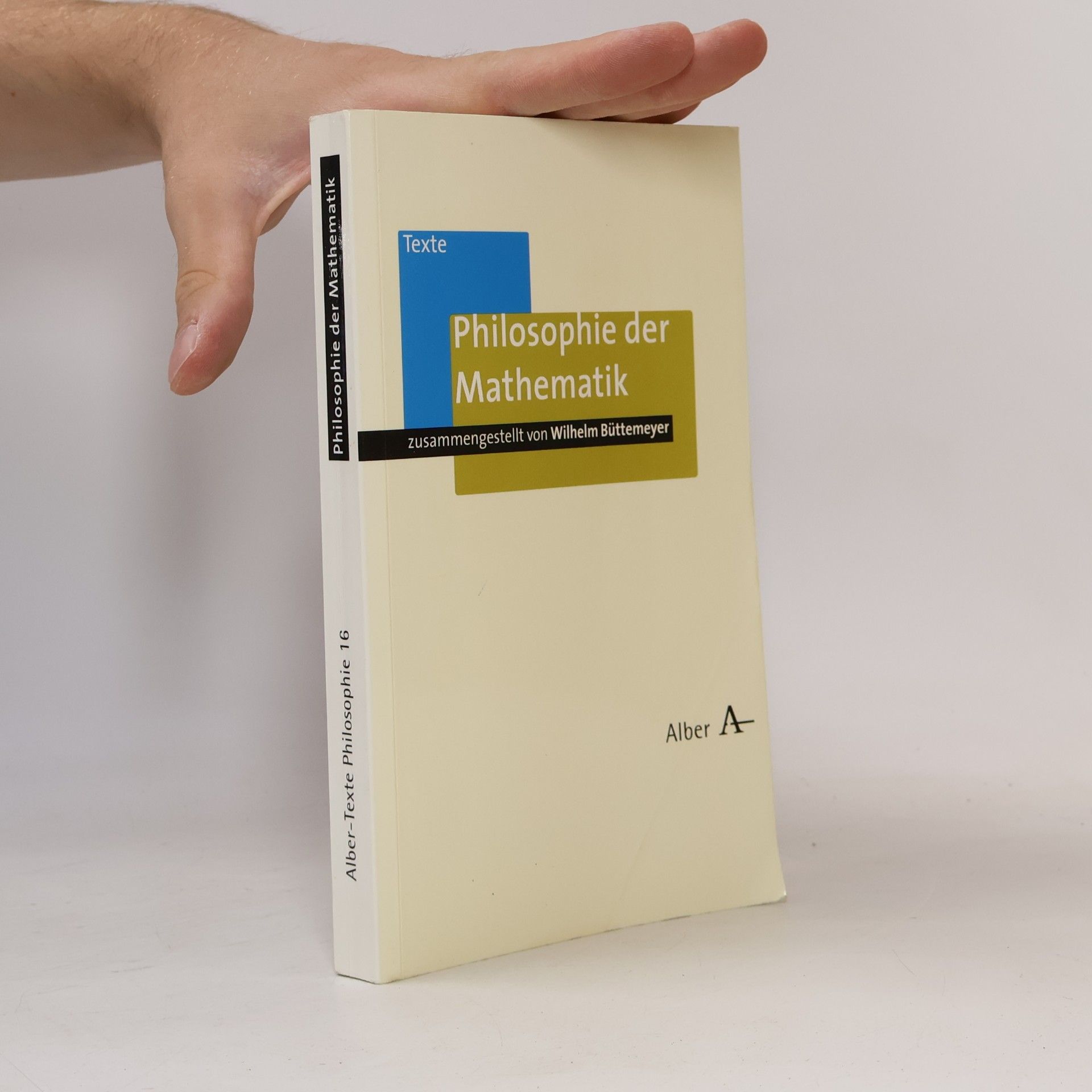 Wilhelm Büttemeyer Alber-Texte Philosophie - 16: Philosophie der Mathematik