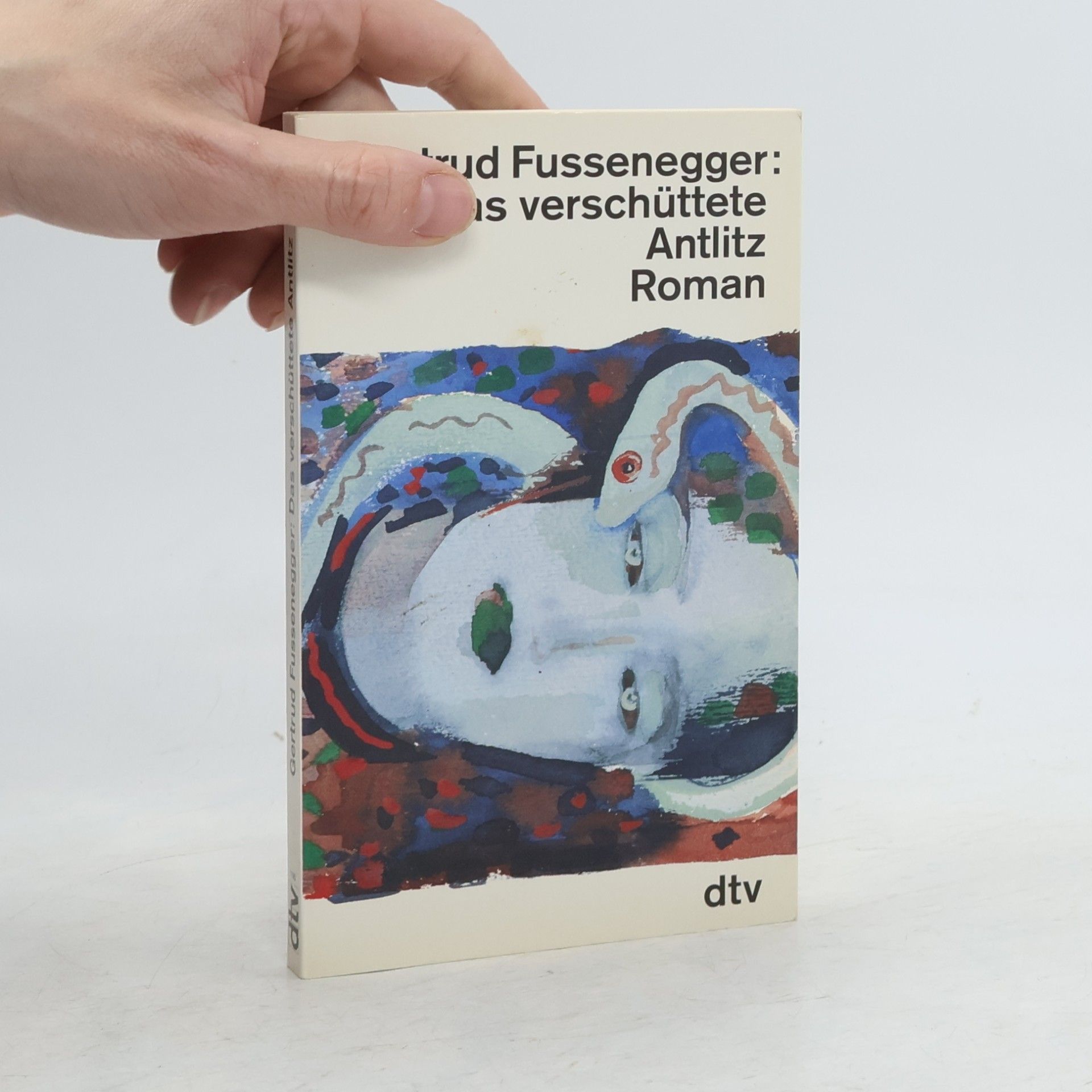Gertrud Fussenegger Das verschüttete Antlitz